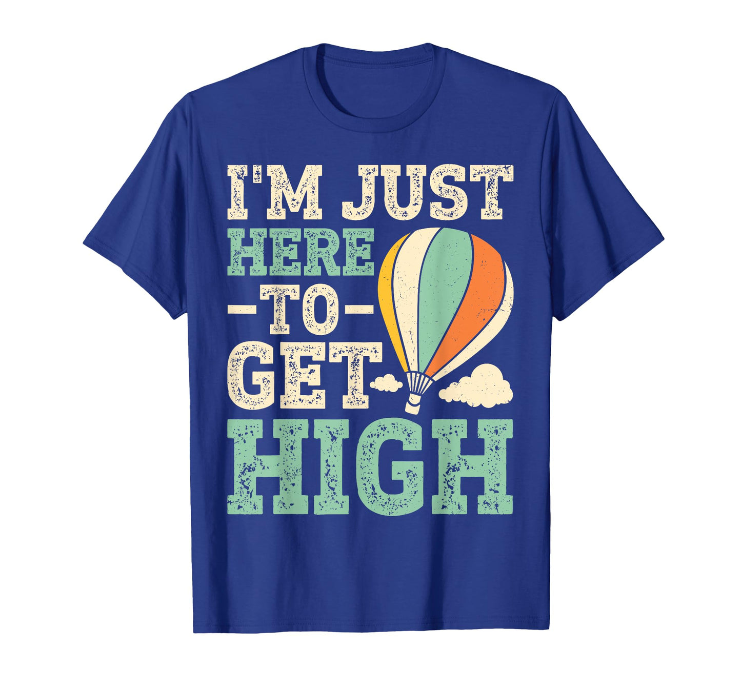 Air Balloon - I'm Just Here To Get High T-Shirt