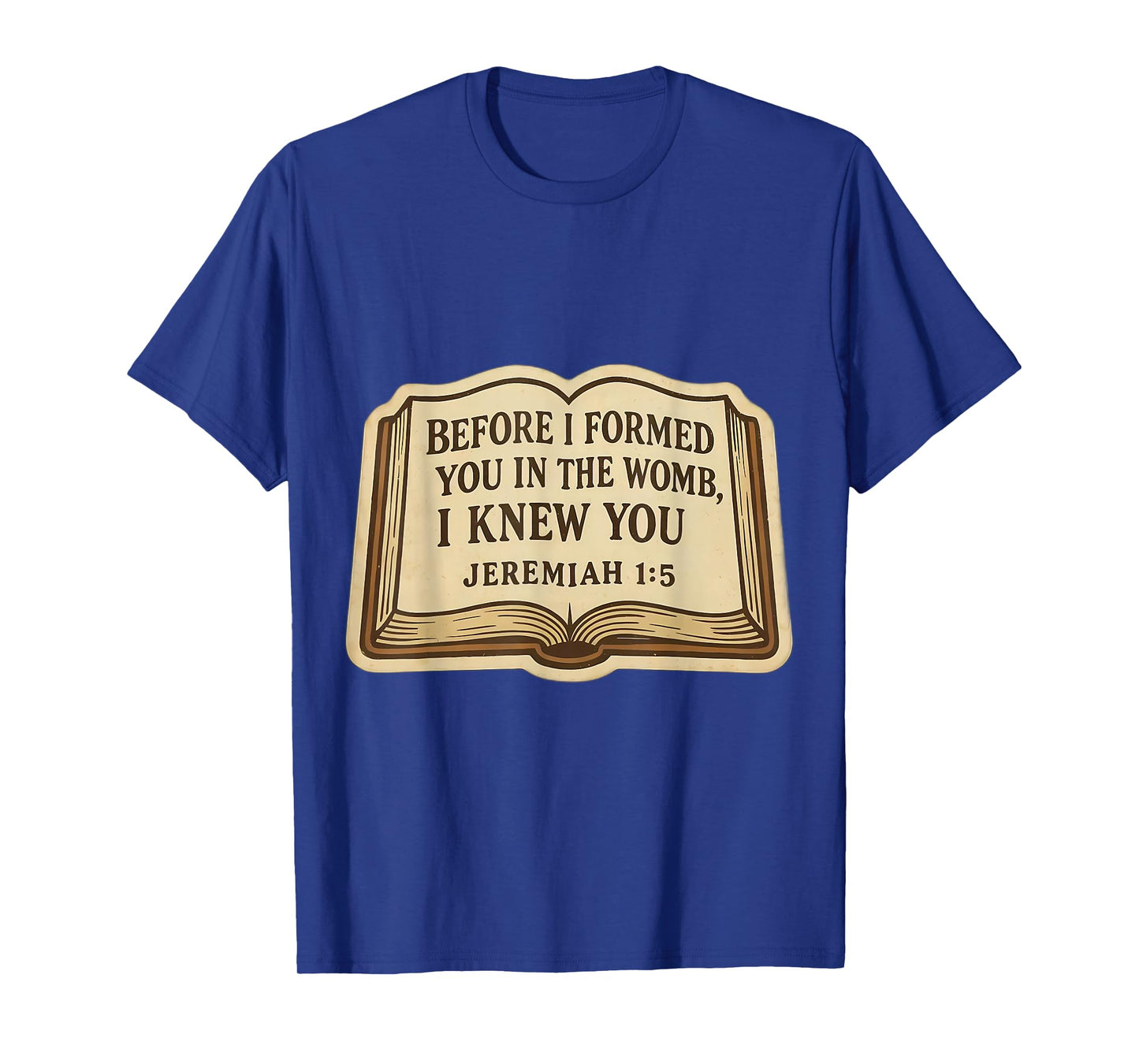 Christian Bible Pro-Life Quote Jeremiah 1:5 Pro Life Verse T-Shirt