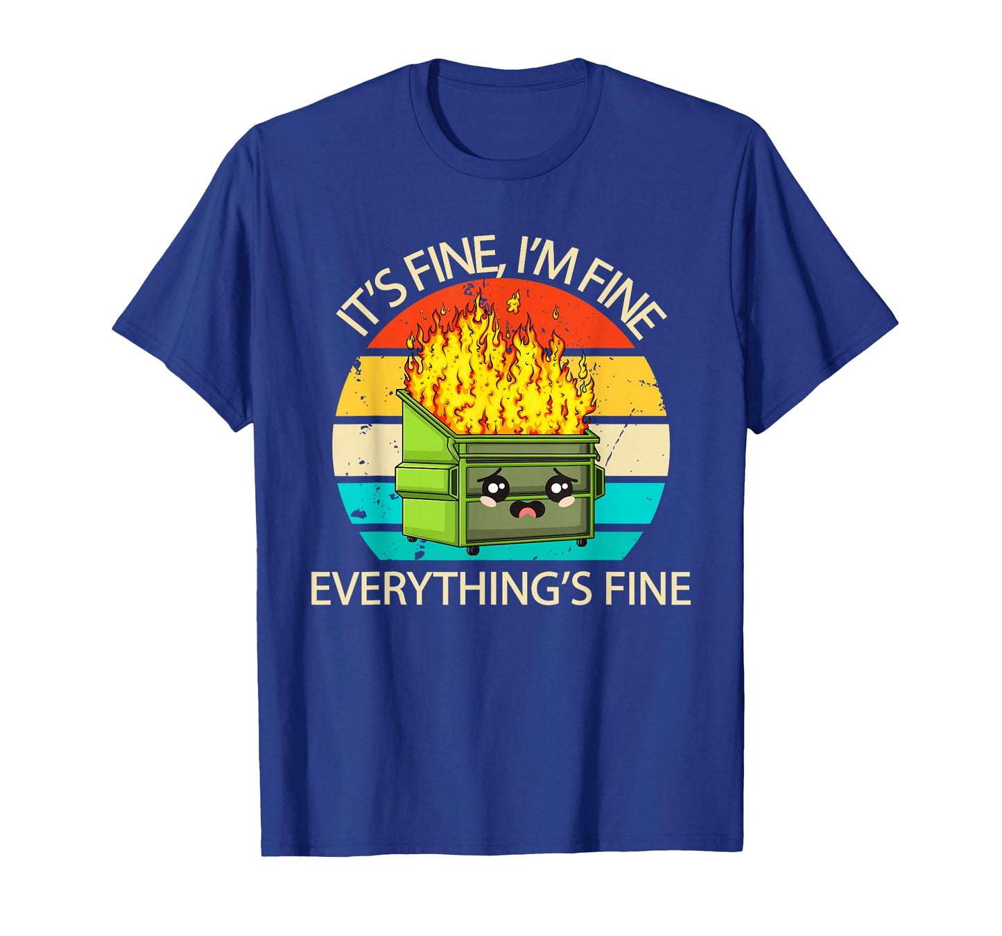 It's Fine I'm Fine Everything's Fine Tee Funny Dumpster Cat T-Shirt