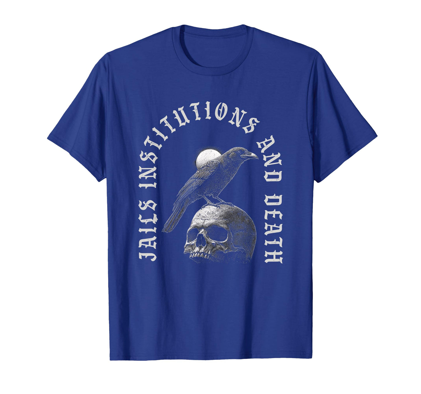 Jails Institutions Death Recovery 12 Steps Sobriety AA T-Shirt
