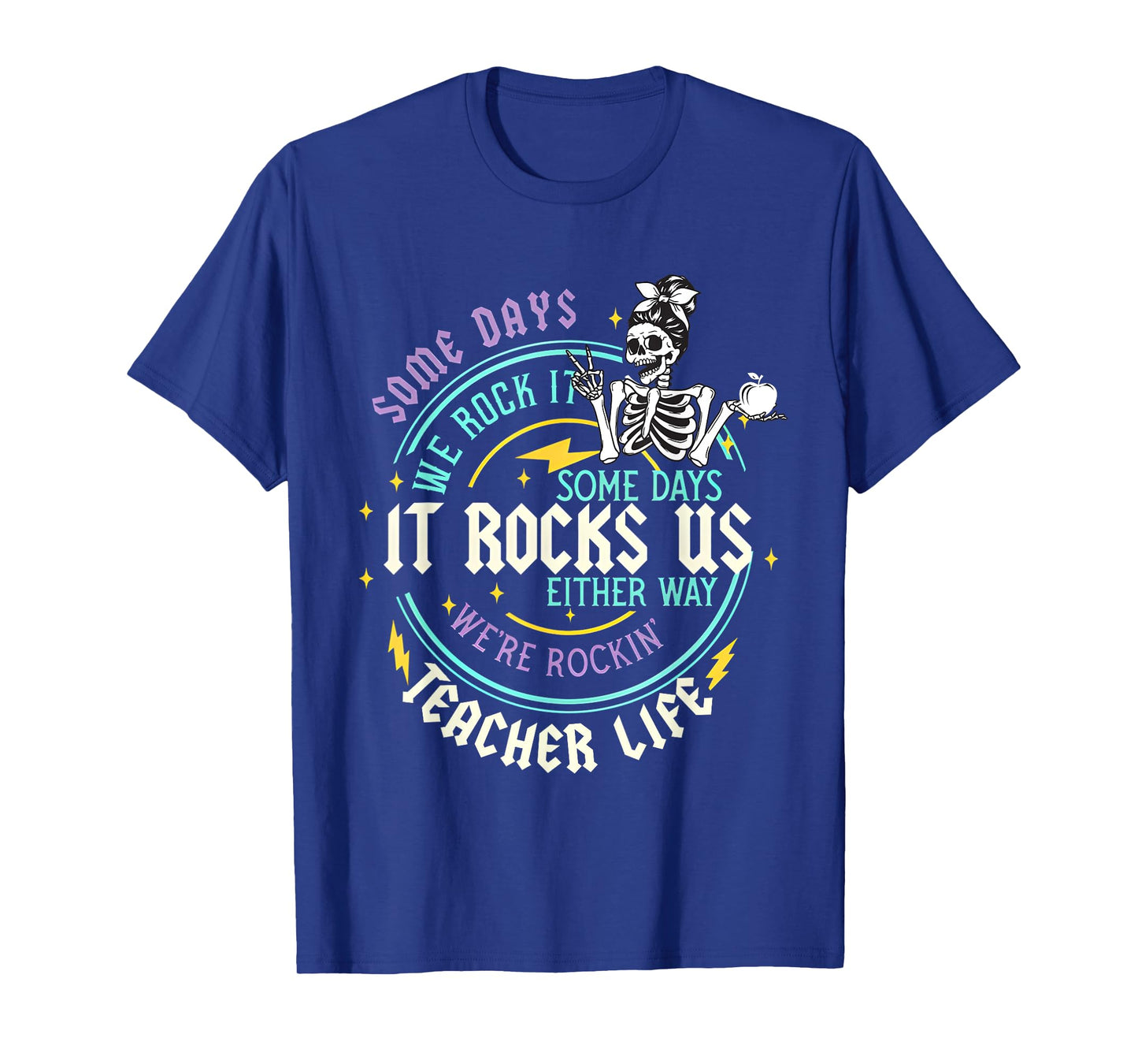 Some Days We Rock It Teacher Life Back to School Funny T-Shirt
