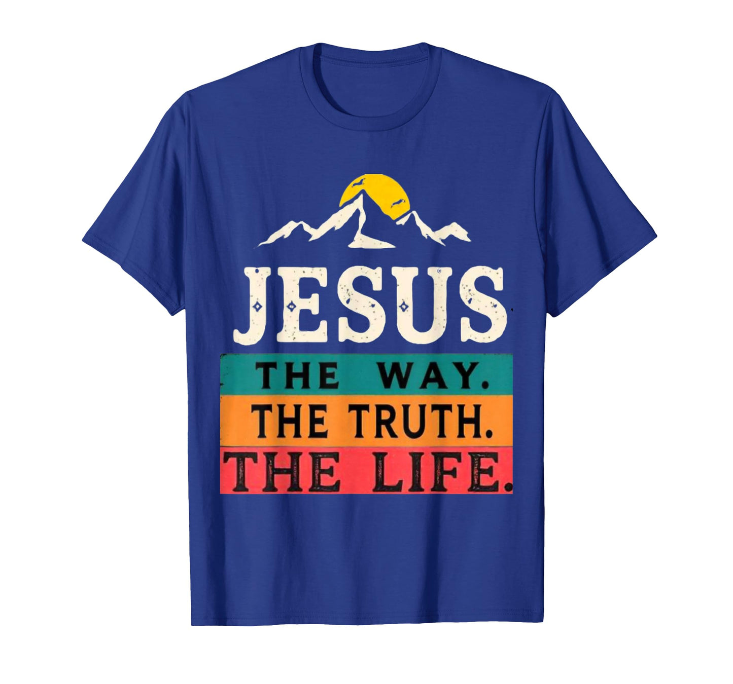 Jesus The Way Truth Life Women Men Christian Worship Gift T-Shirt