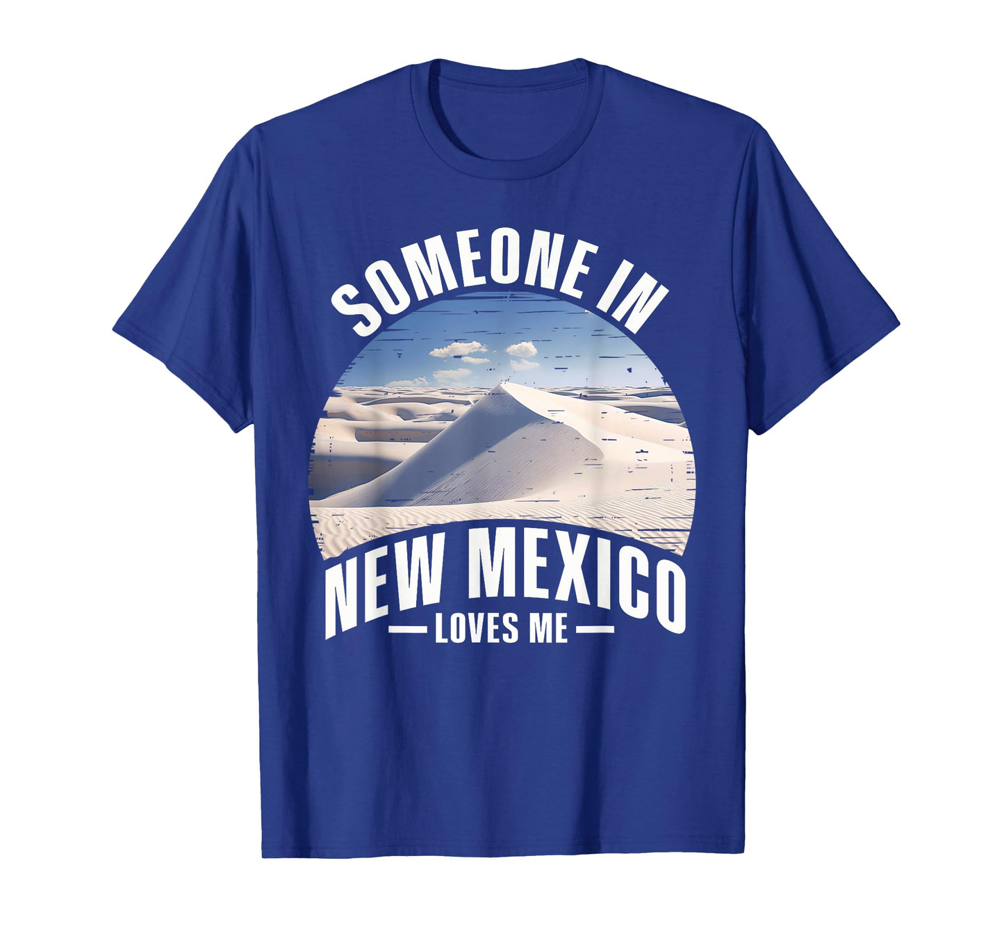 Someone In New Mexico Loves Me T-Shirt