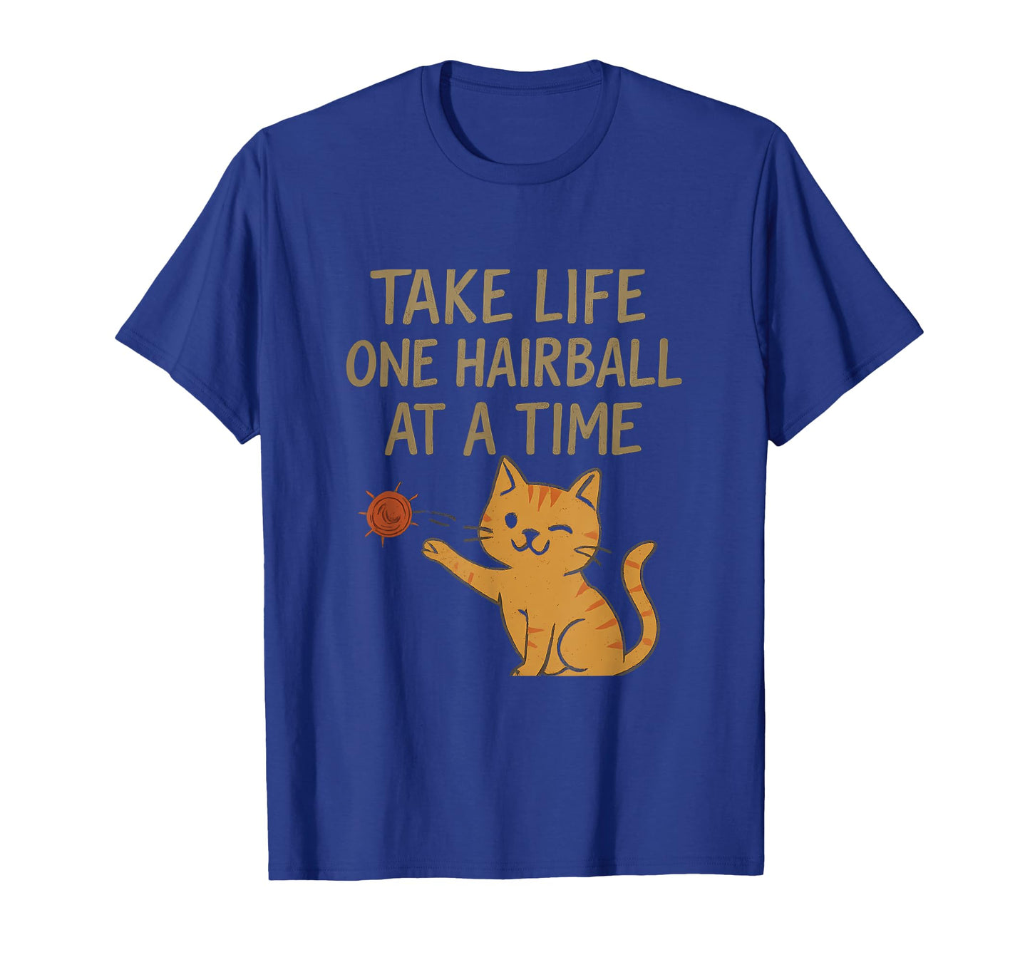 Cat Lover Take Life One Hairball Graphic T-Shirt