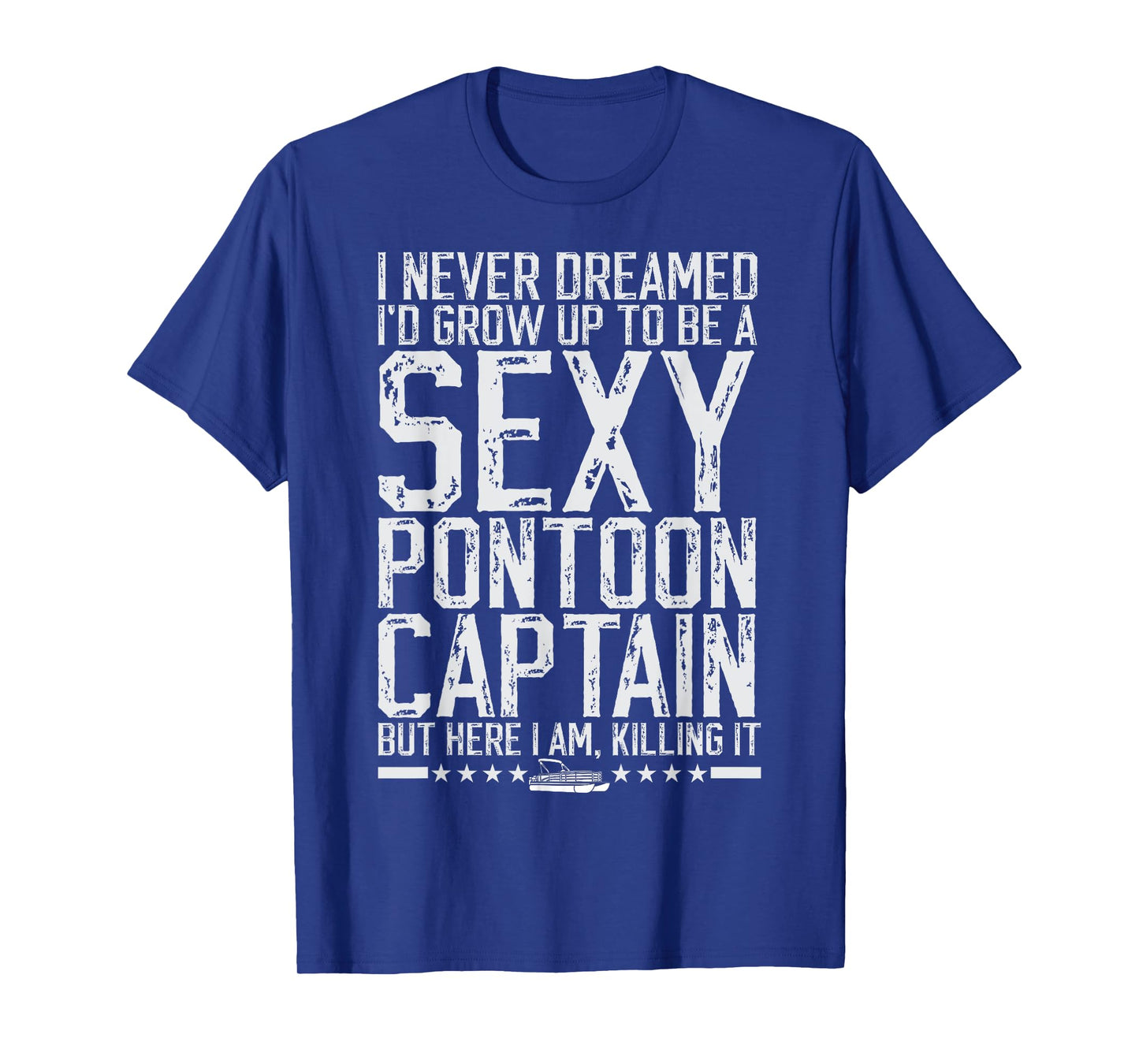 Funny Sexy Pontoon Captain Boating Men Pontoon Boat T-Shirt