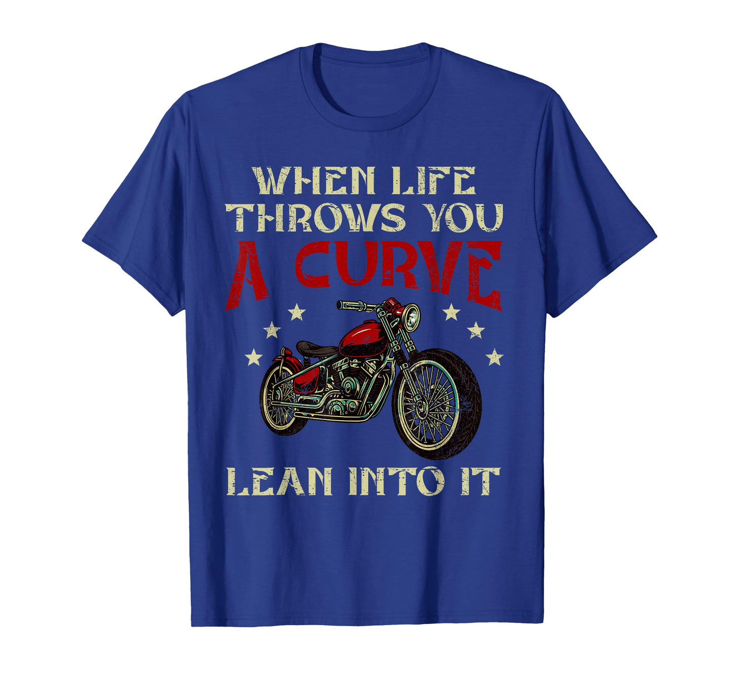 Biker When Life Throws You A Curve Lean Into It Motorcycle T-Shirt