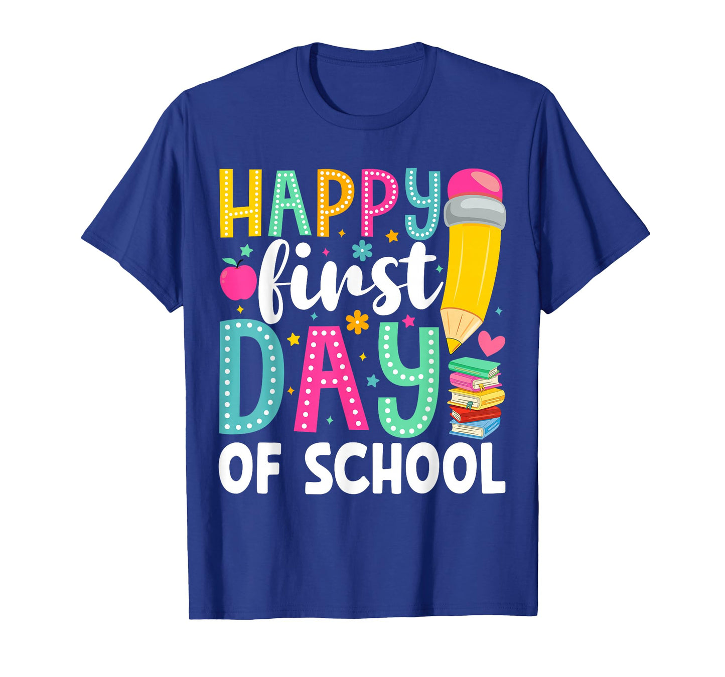 Happy First Day Of School Pencil Teacher Back To School T-Shirt