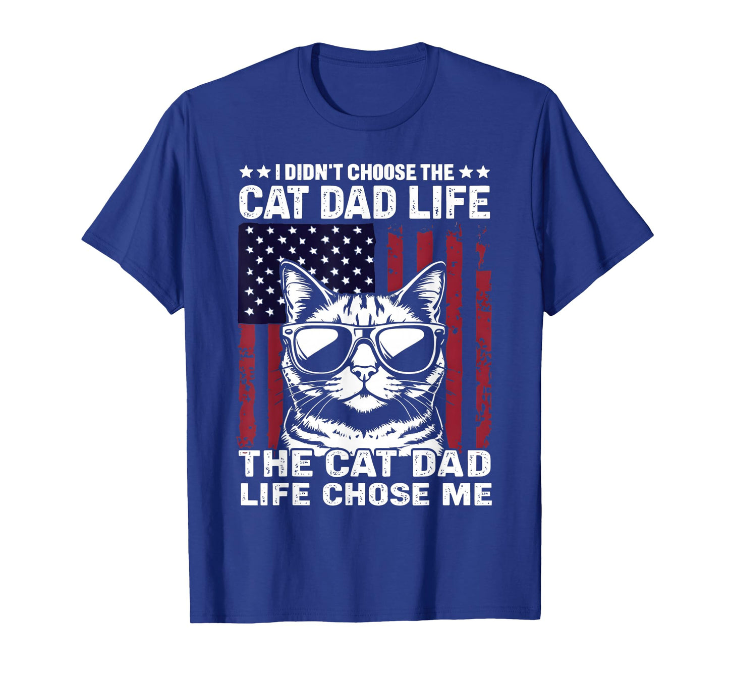 I Didn't Choose The Cat Dad Life american flag cat Daddy T-Shirt