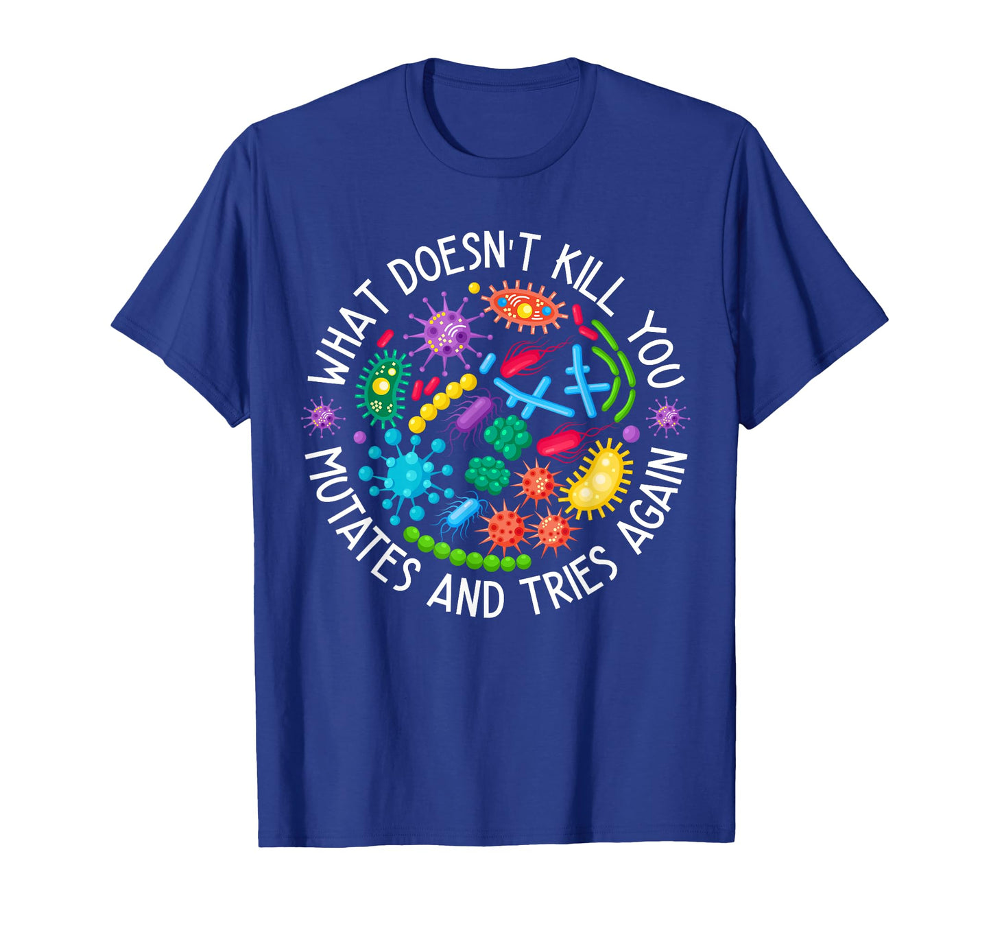 Mutates And Tries Again Funny Lab Week Science Microbiology T-Shirt