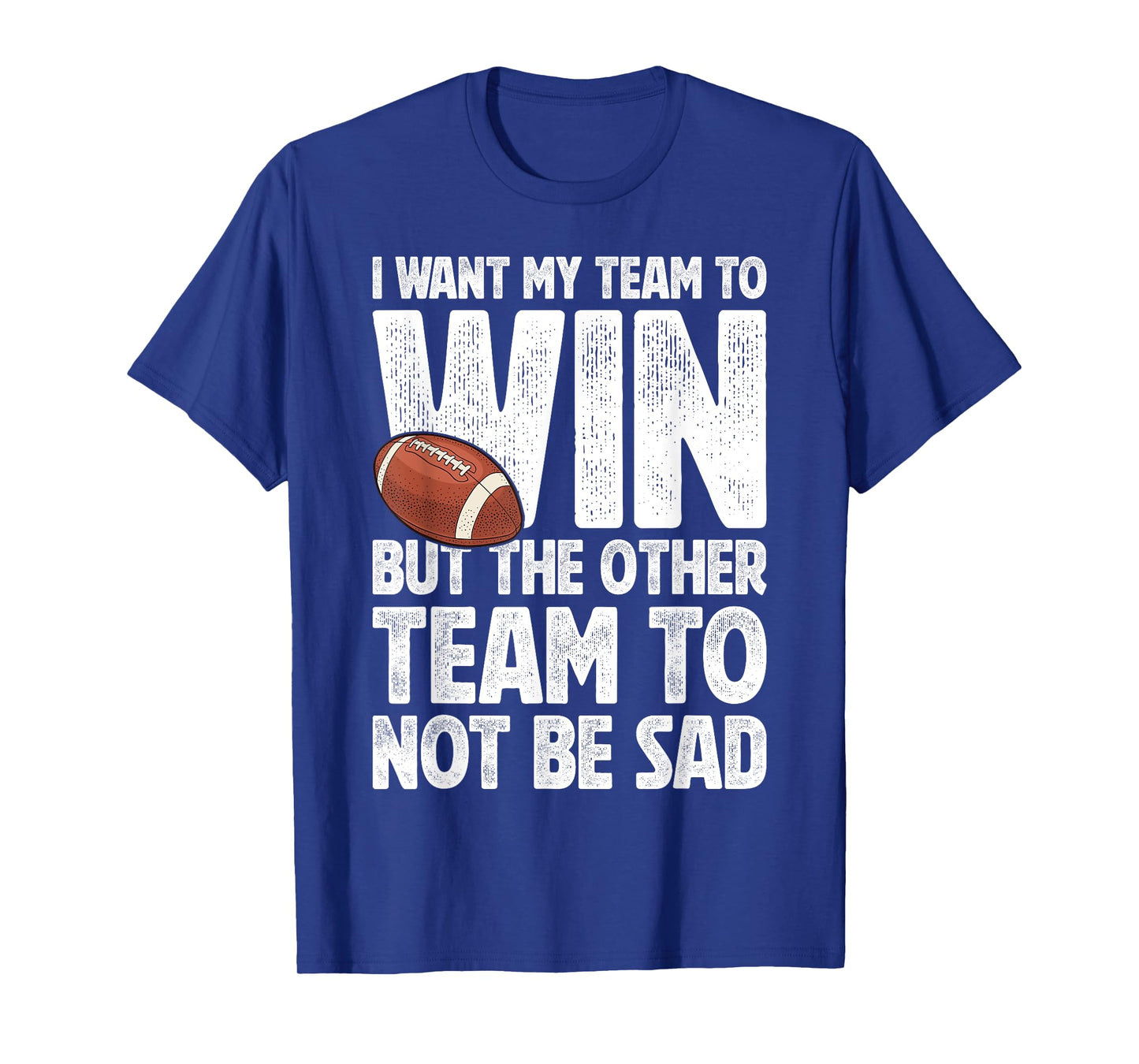 Vintage Football Lovers I Want My Team To Win Humor Football T-Shirt