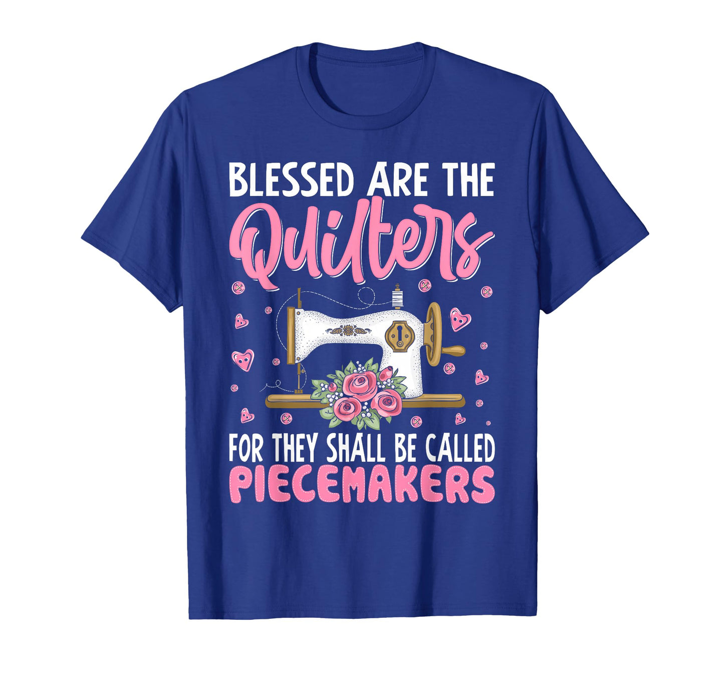 Funny Quilting Design For Women Girls Sewing Quilter T-Shirt