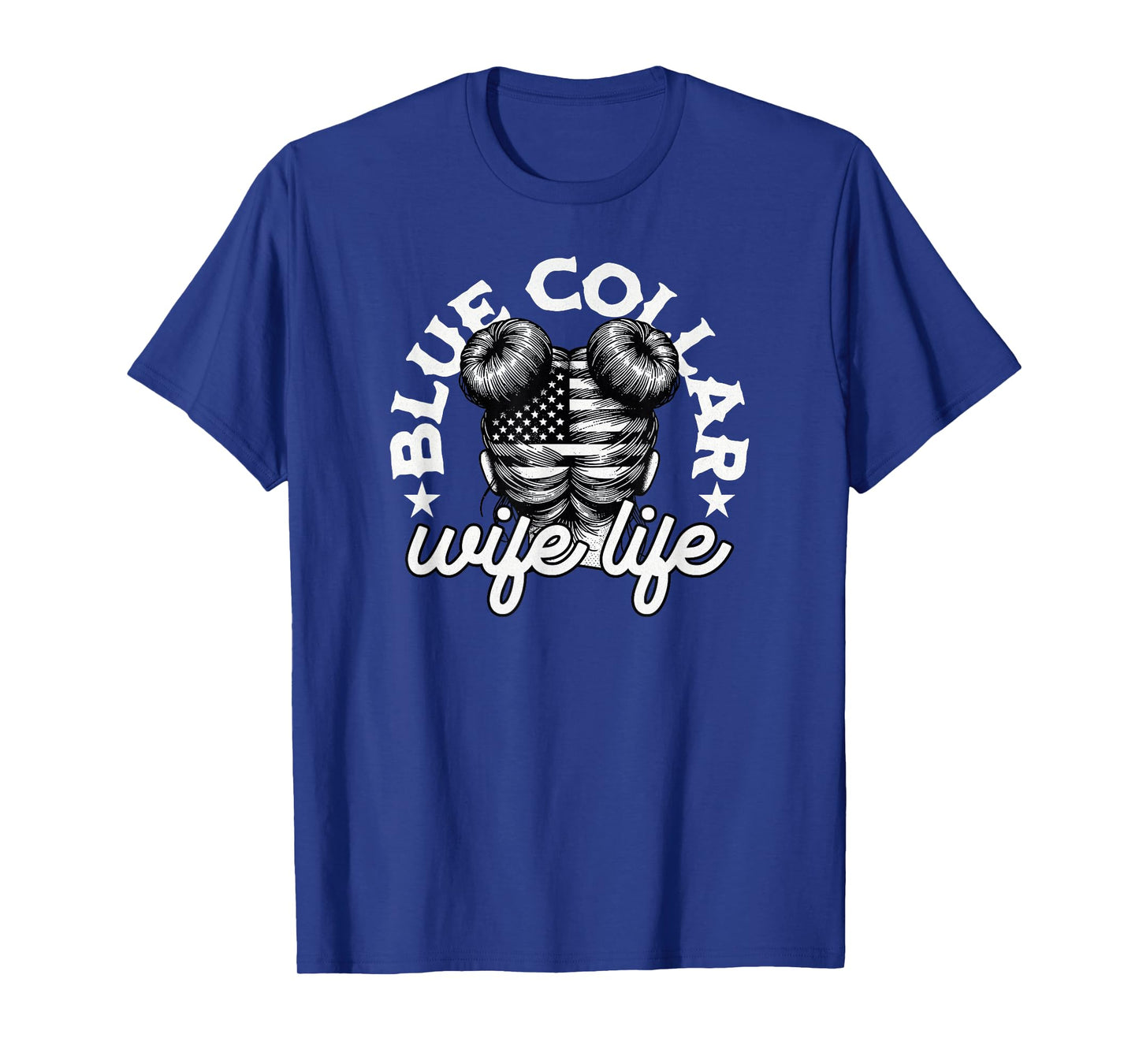 Blue Collar Wife Life Messy Hair Buns USA Flag T-Shirt