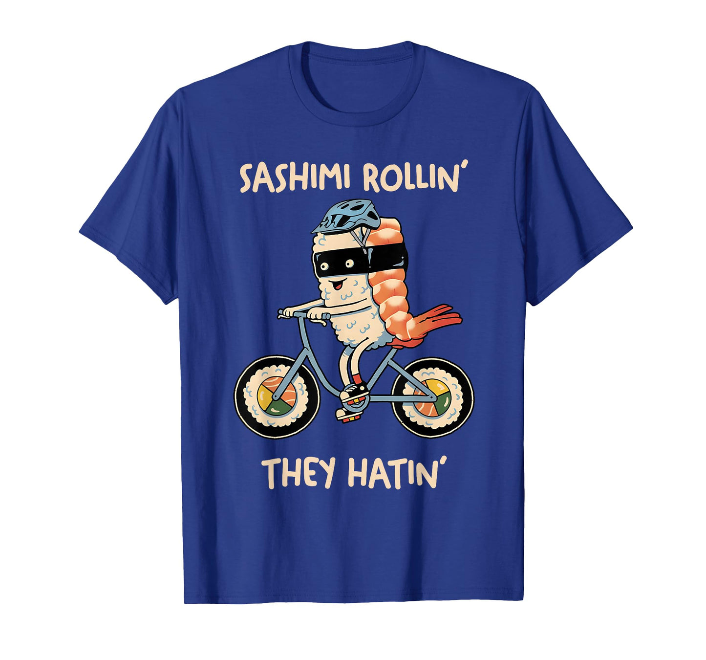 Sashimi Rollin They Hatin T-Shirt