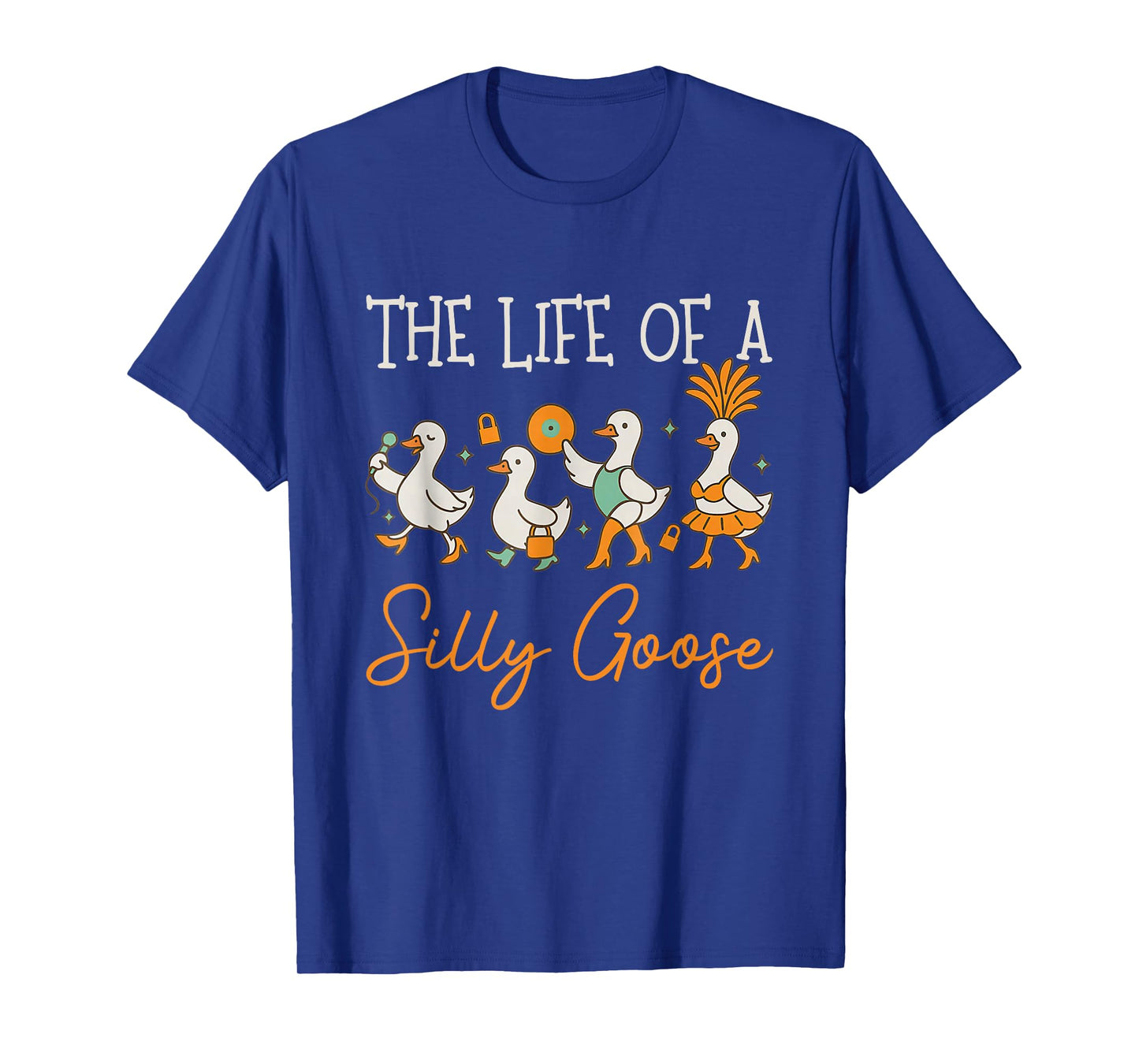 The Life of a Silly Goose Funny Trendy Meme Show Girl T-Shirt
