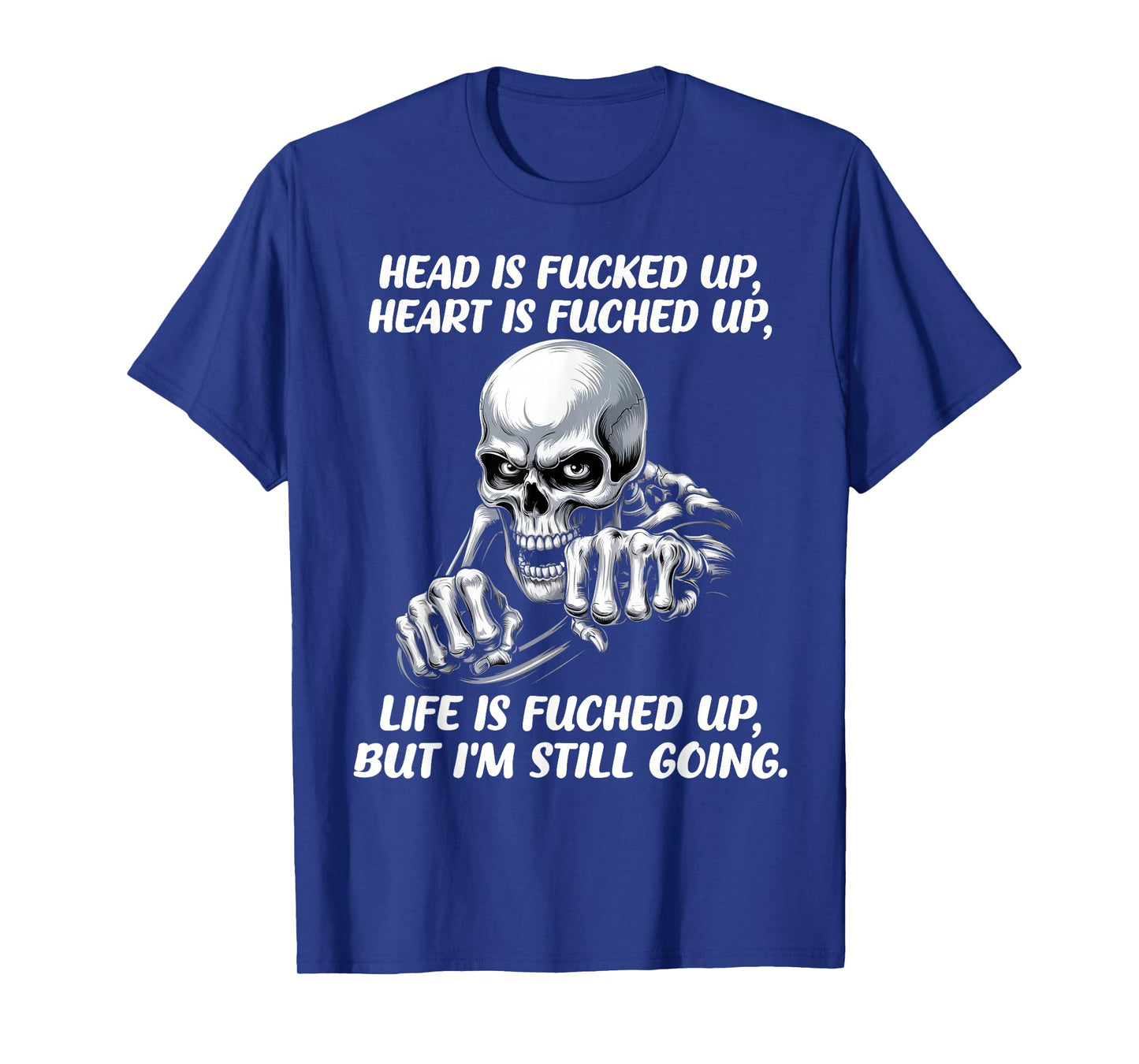 Quotes Head is Fucked Up Heart is Fucked Up T-Shirt