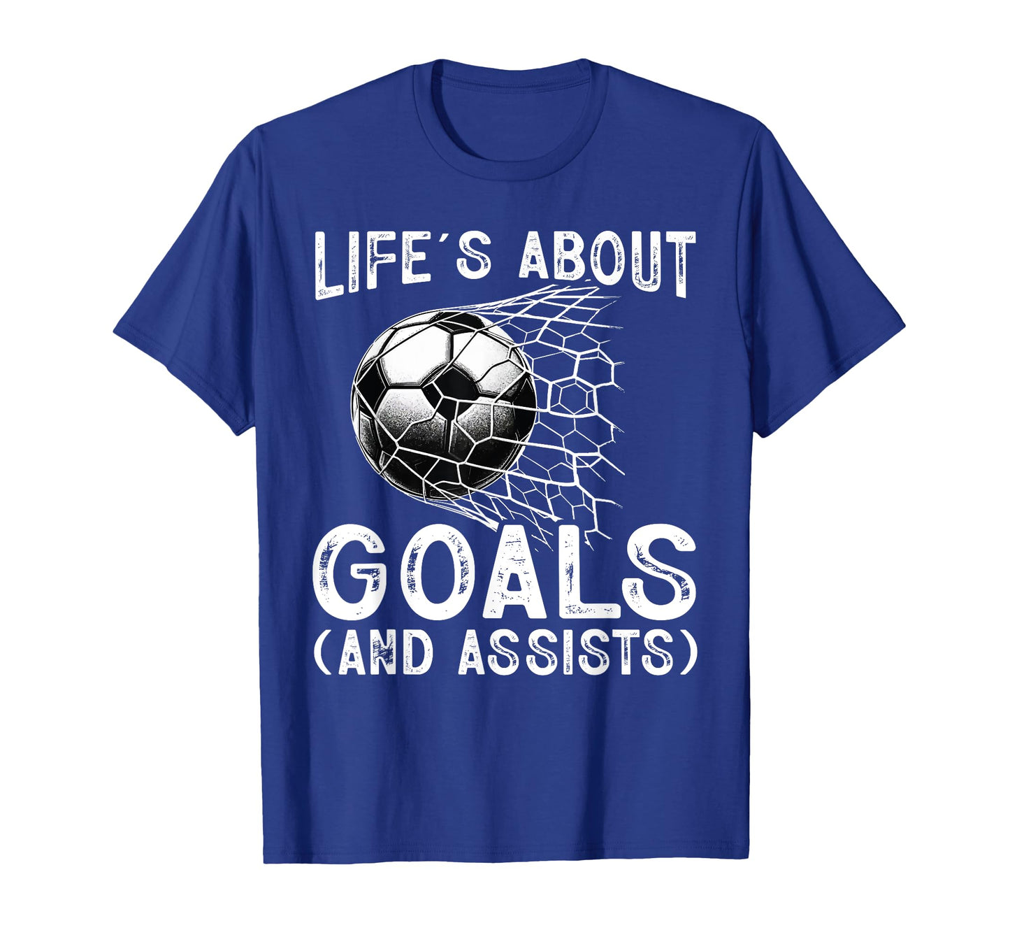 Life Is About Goals Assists Funny Soccer Player Men Women T-Shirt