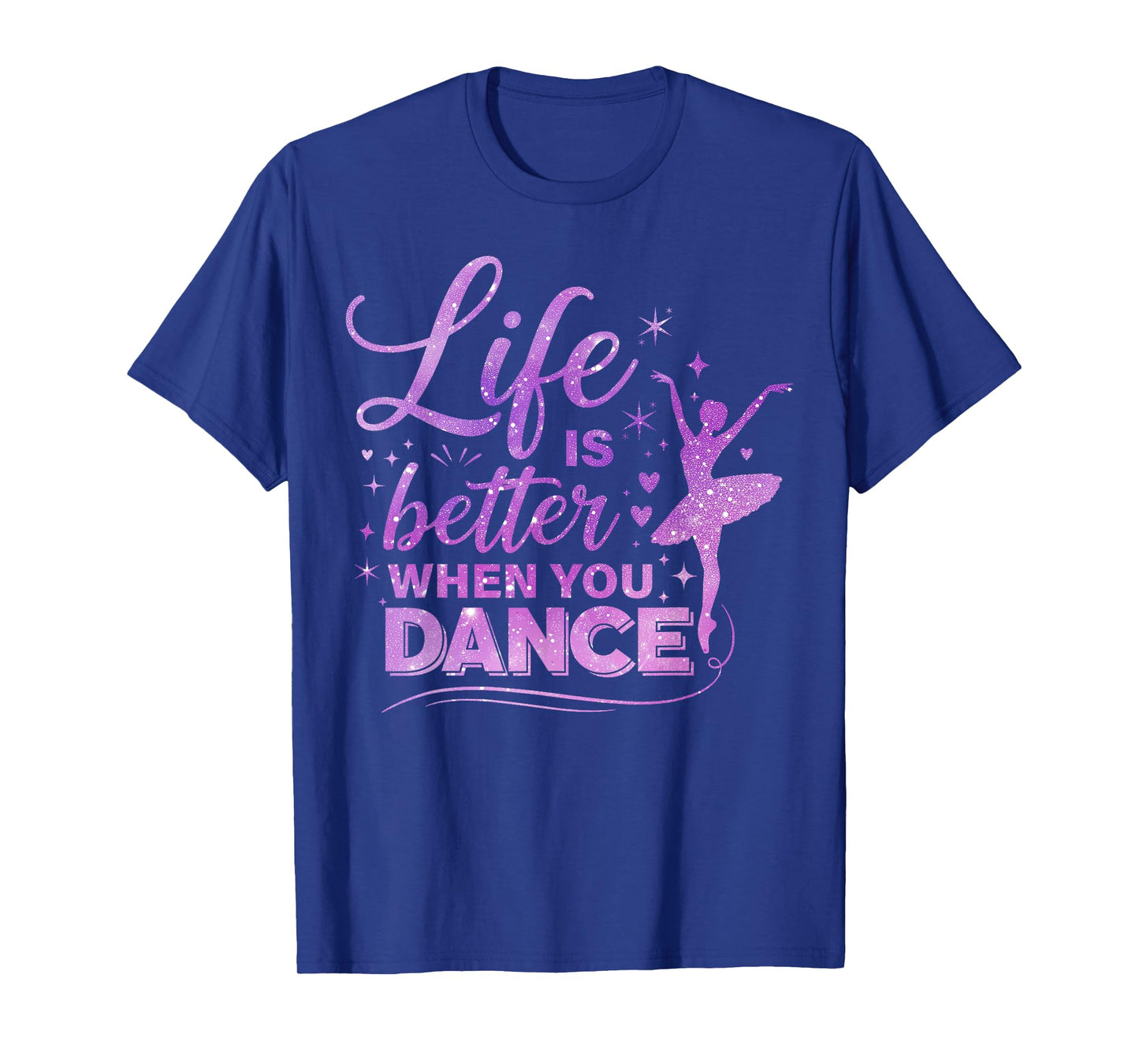 Life is Better When You Dance Lover Ballerina Girls T-Shirt