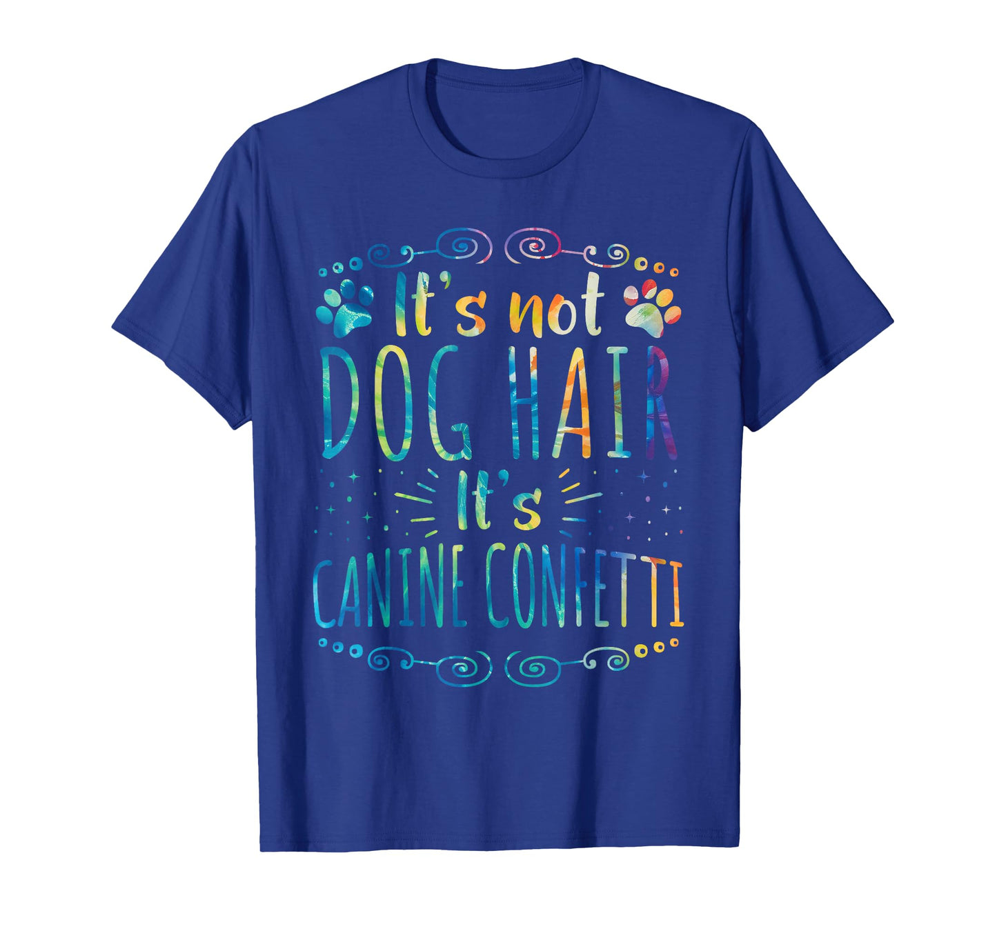 Funny Tie-dye Dog Grooming Pet Owner Groomer Canine Confetti T-Shirt