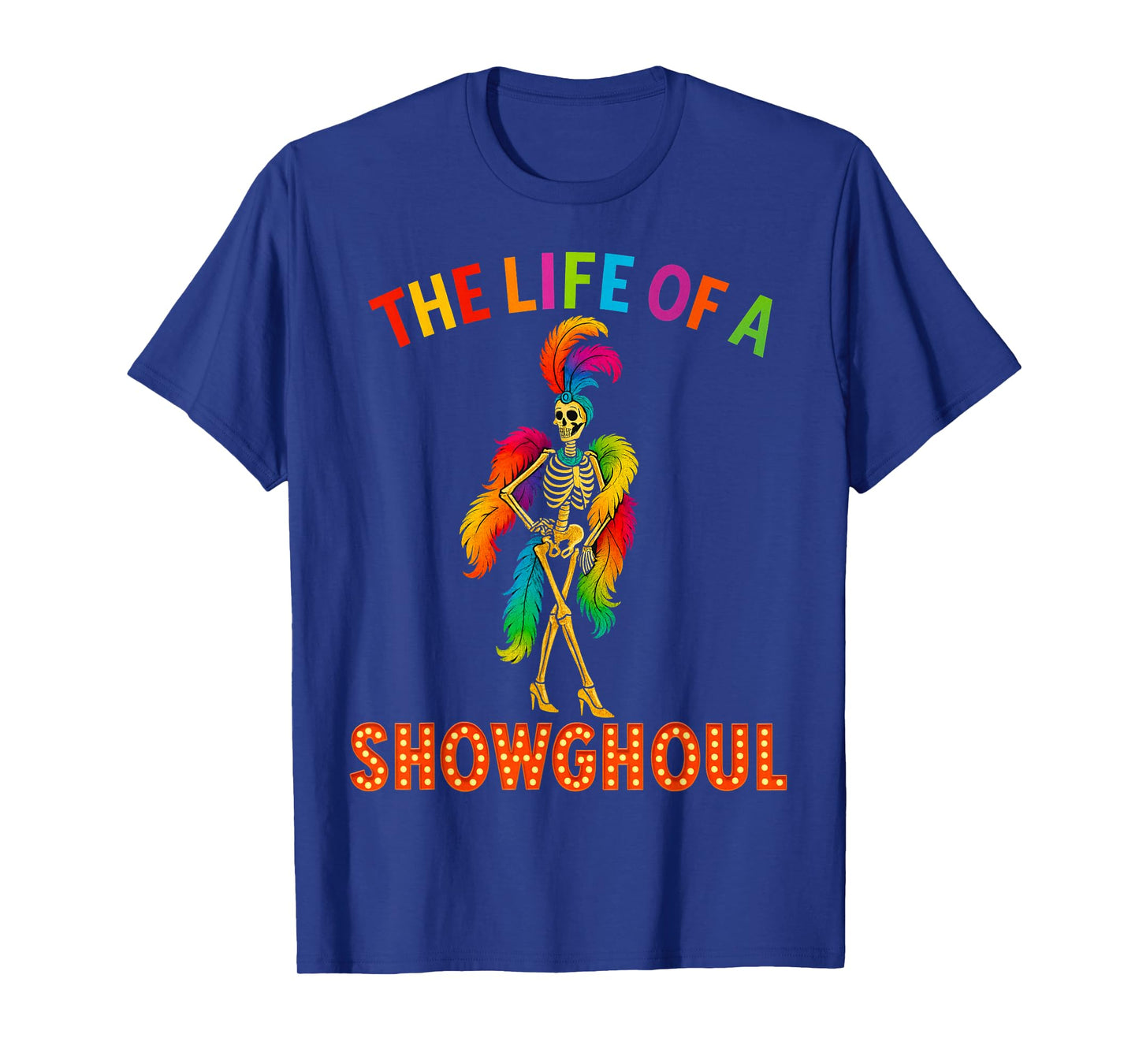 The Life of A Showghoul Retro Halloween Skeleton Girl T-Shirt