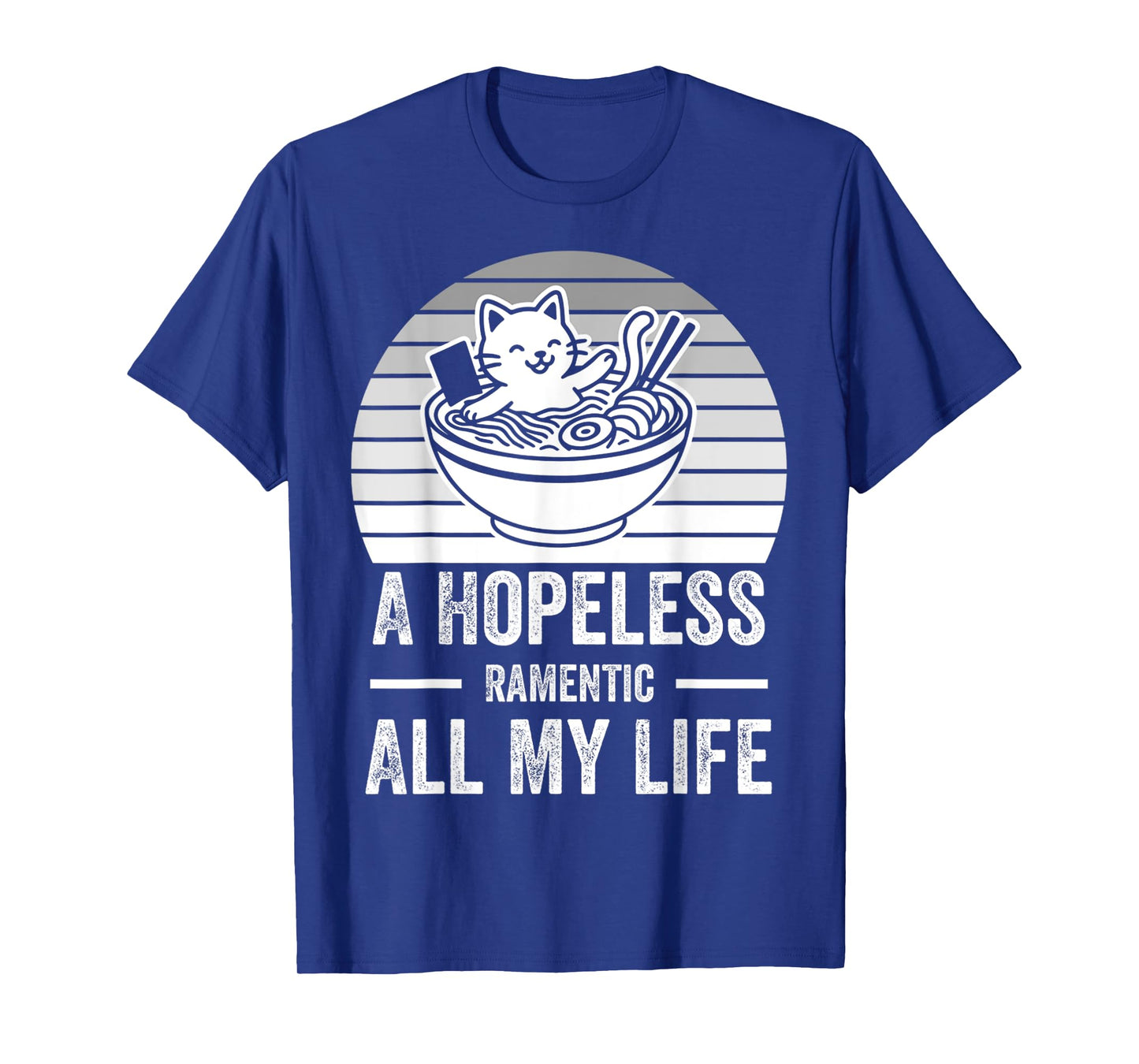 A Hopeless Ramentic All My Life T-Shirt