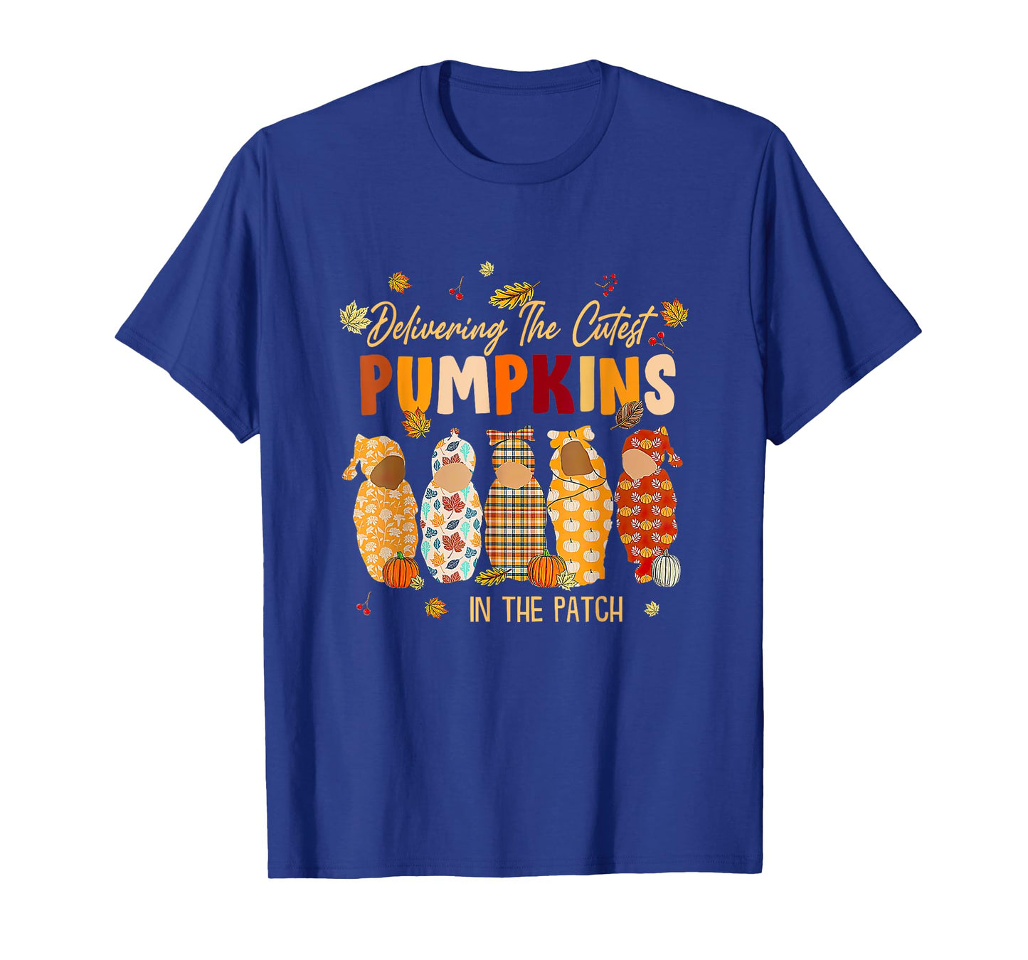 L&D Nurse Delivering The Cutest Pumpkins In The Patch T-Shirt