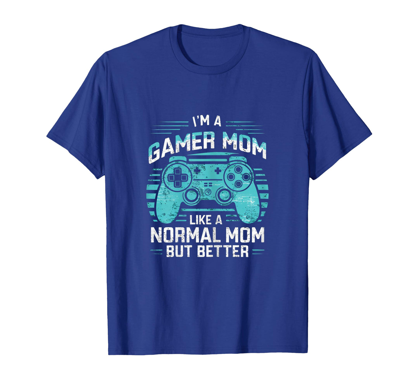 Gamer Mom Like a Normal Mom But Better Funny Meme Gamer Moms T-Shirt