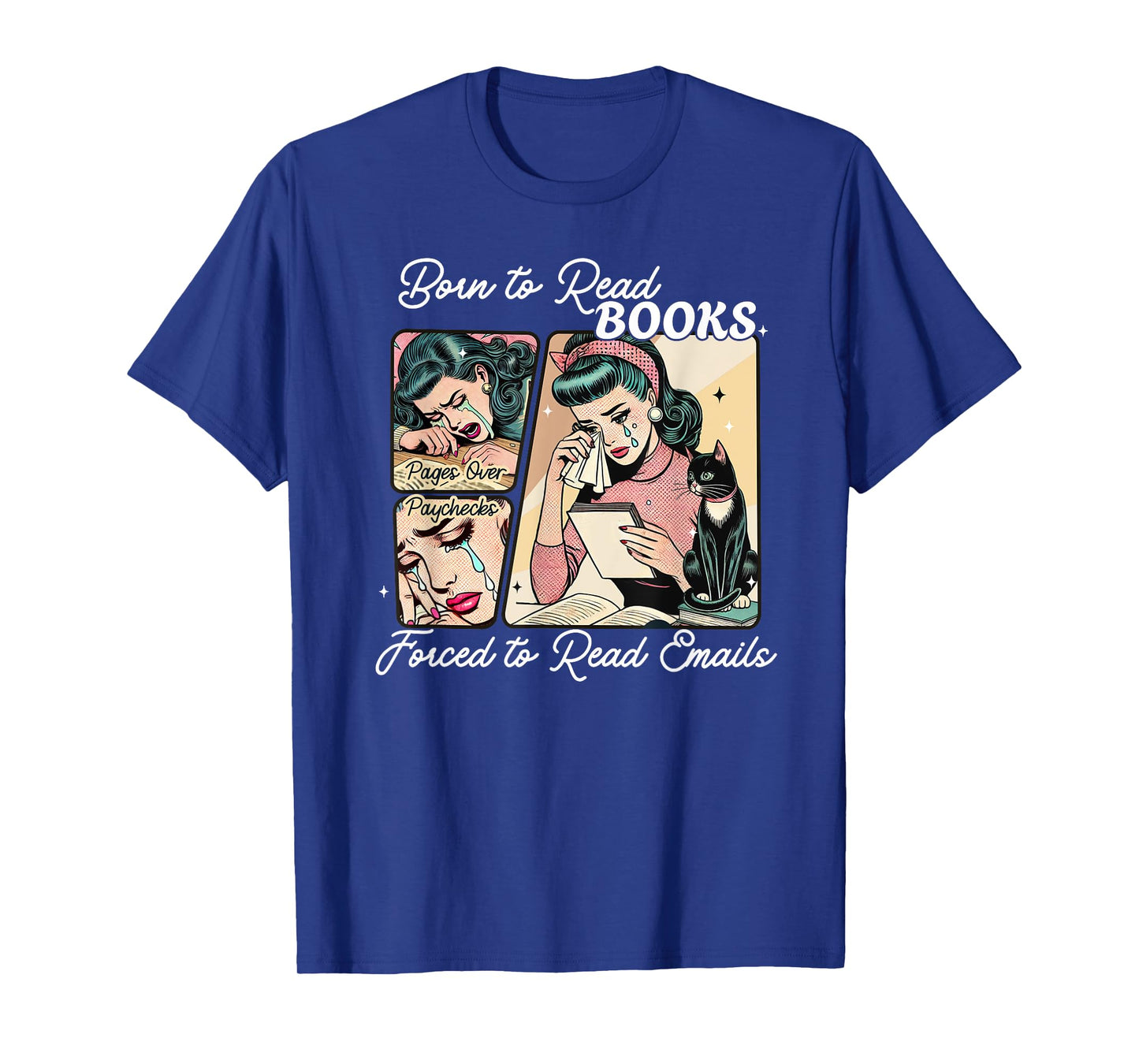 Born to Read Books Forced to Read Emails - Funny Book Lover T-Shirt
