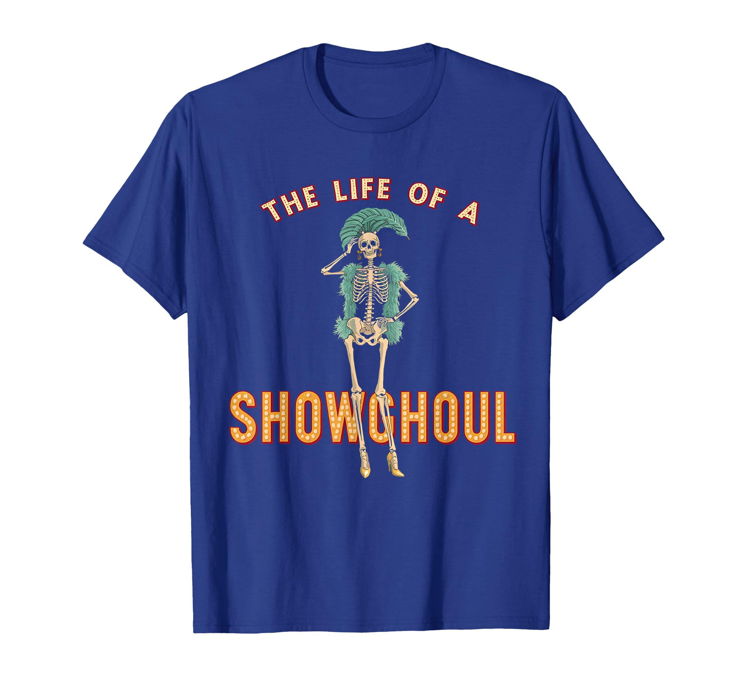 The Life of a Showghoul Funny Halloween T-Shirt