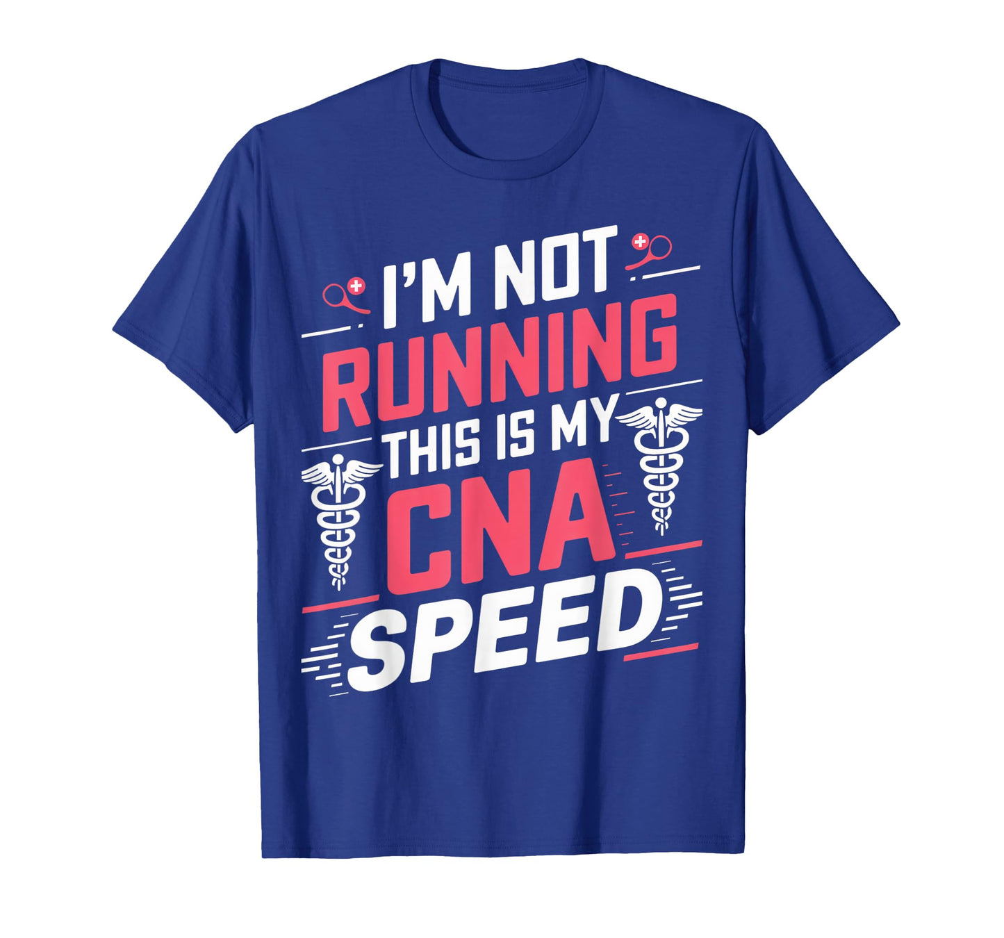 I'm Not Running This Is My CNA Speed Caregiver Pride Apparel T-Shirt