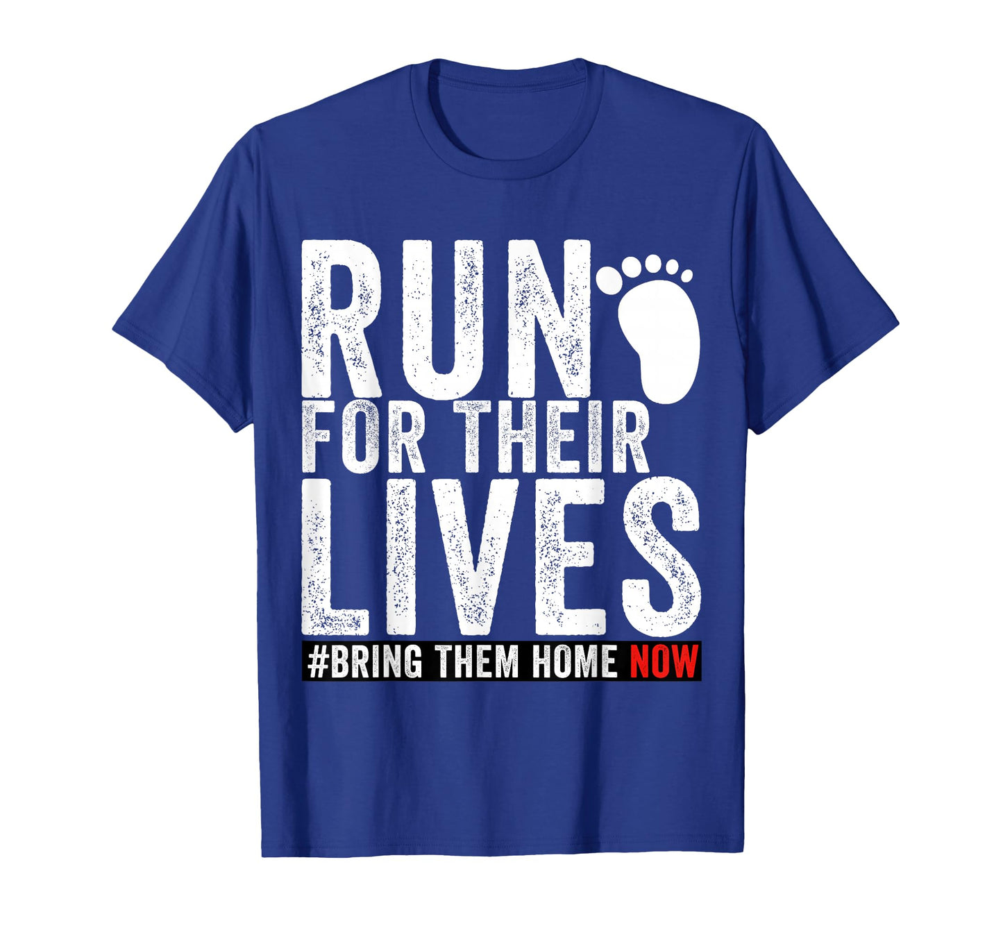 Bring Them Home Now Shirt Run for Their Lives men women T-Shirt
