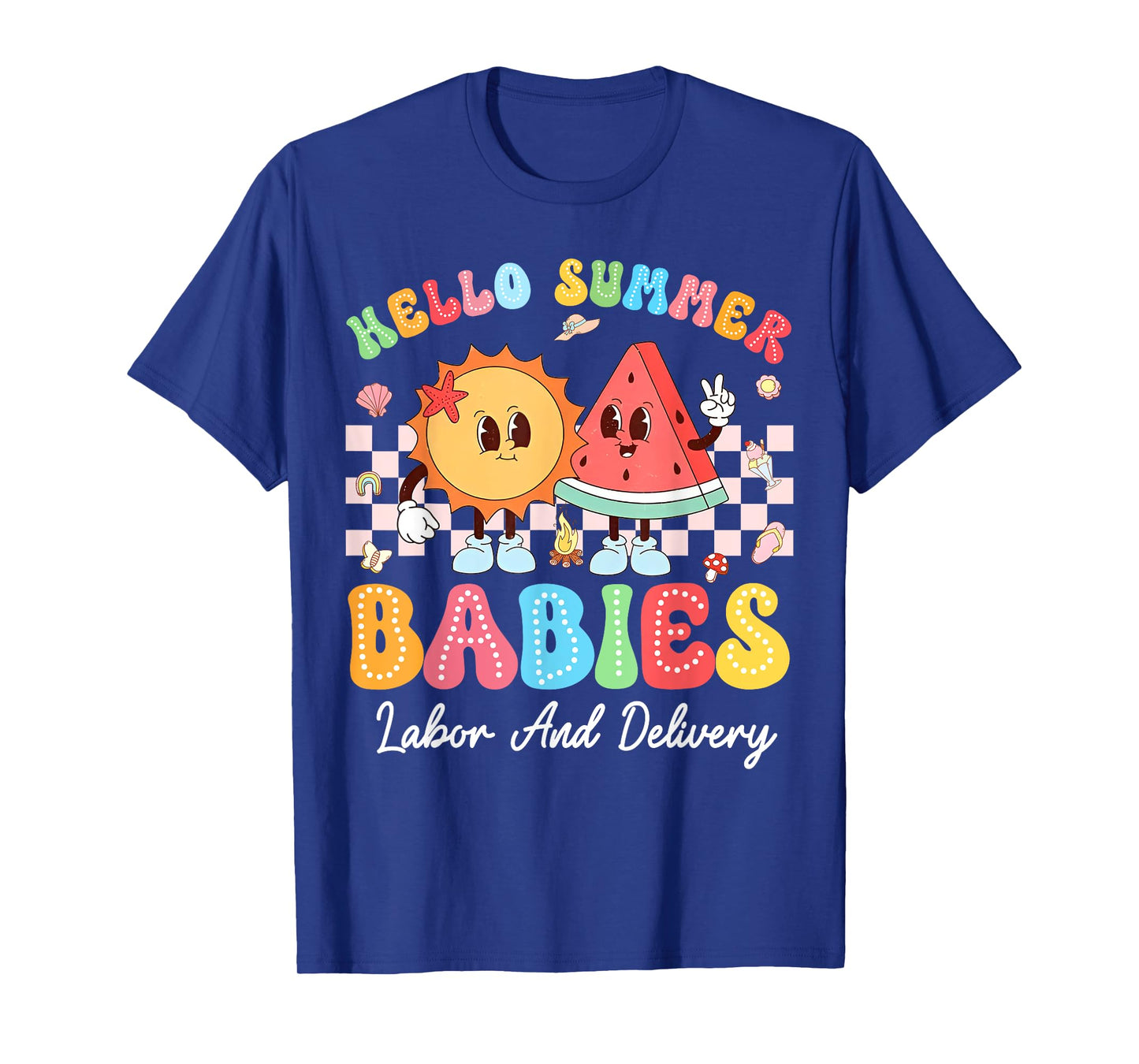 Groovy Hello Summer Babies Summer Labor and Delivery Nurse T-Shirt