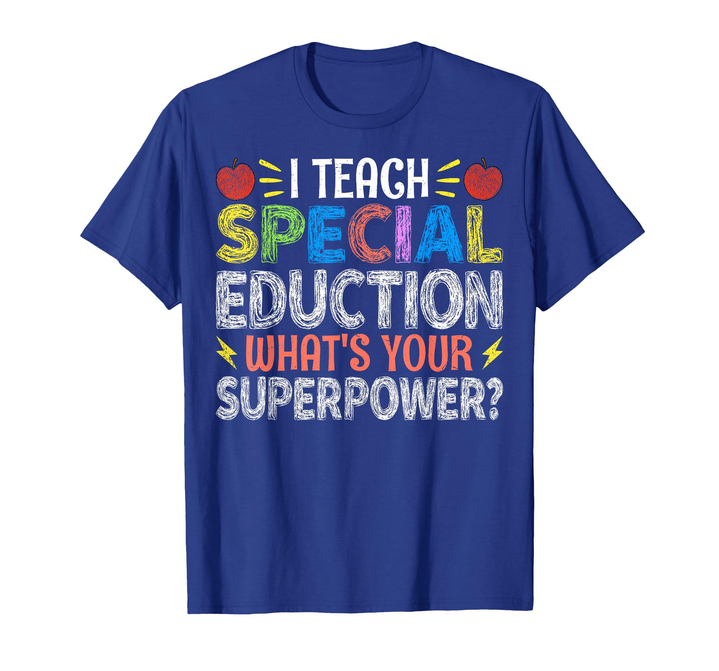 I Teach Special Education - SPED Special Education Teacher T-Shirt for Men Women