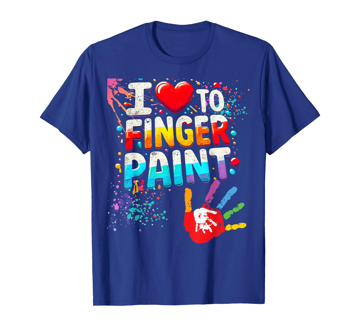 I Love to Finger Paint, I'm Paint Cute Valentines Tee T-Shirt