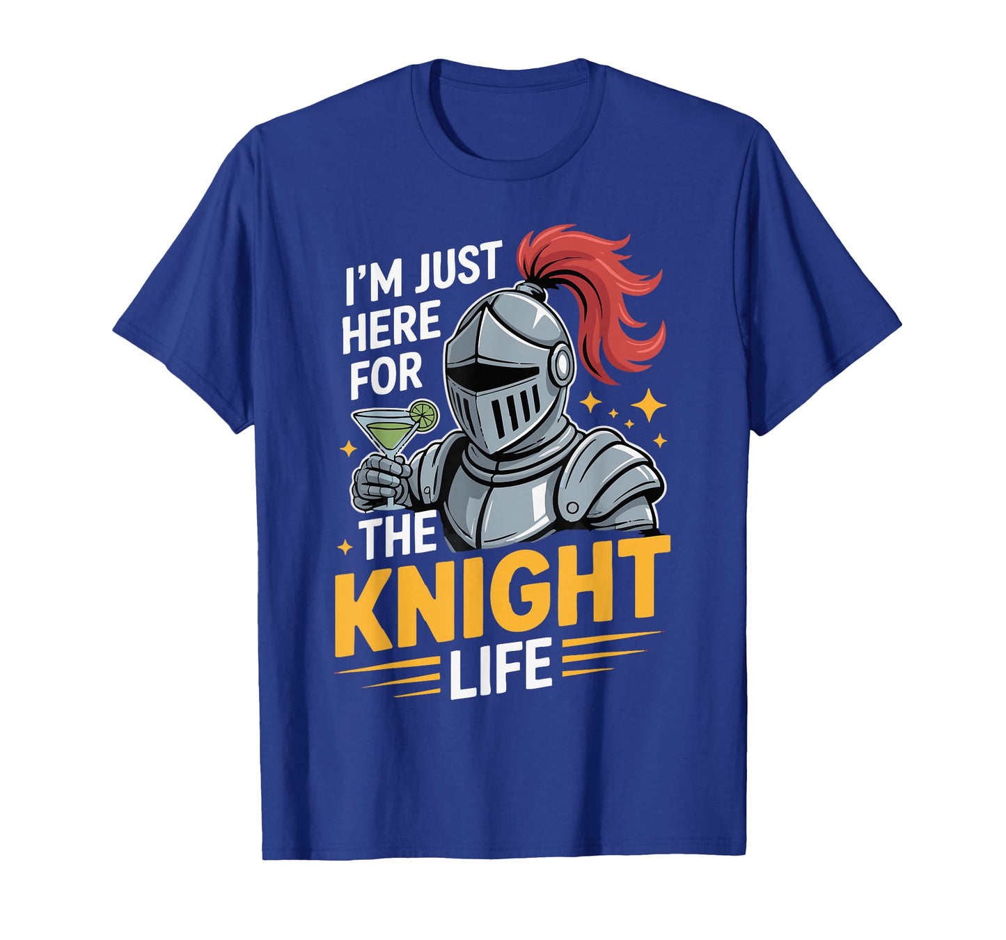 I'm Just Here for The Knight Life T-Shirt