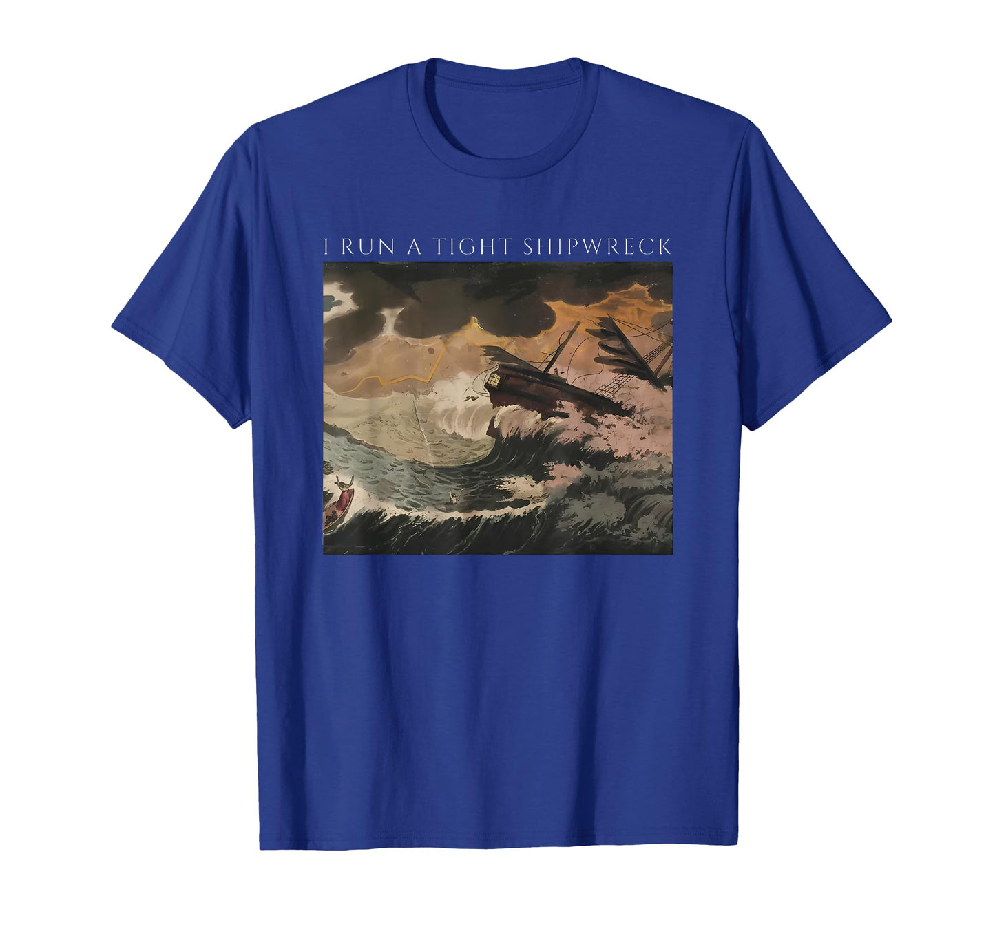 i Run a Tight Shipwreck T-Shirt