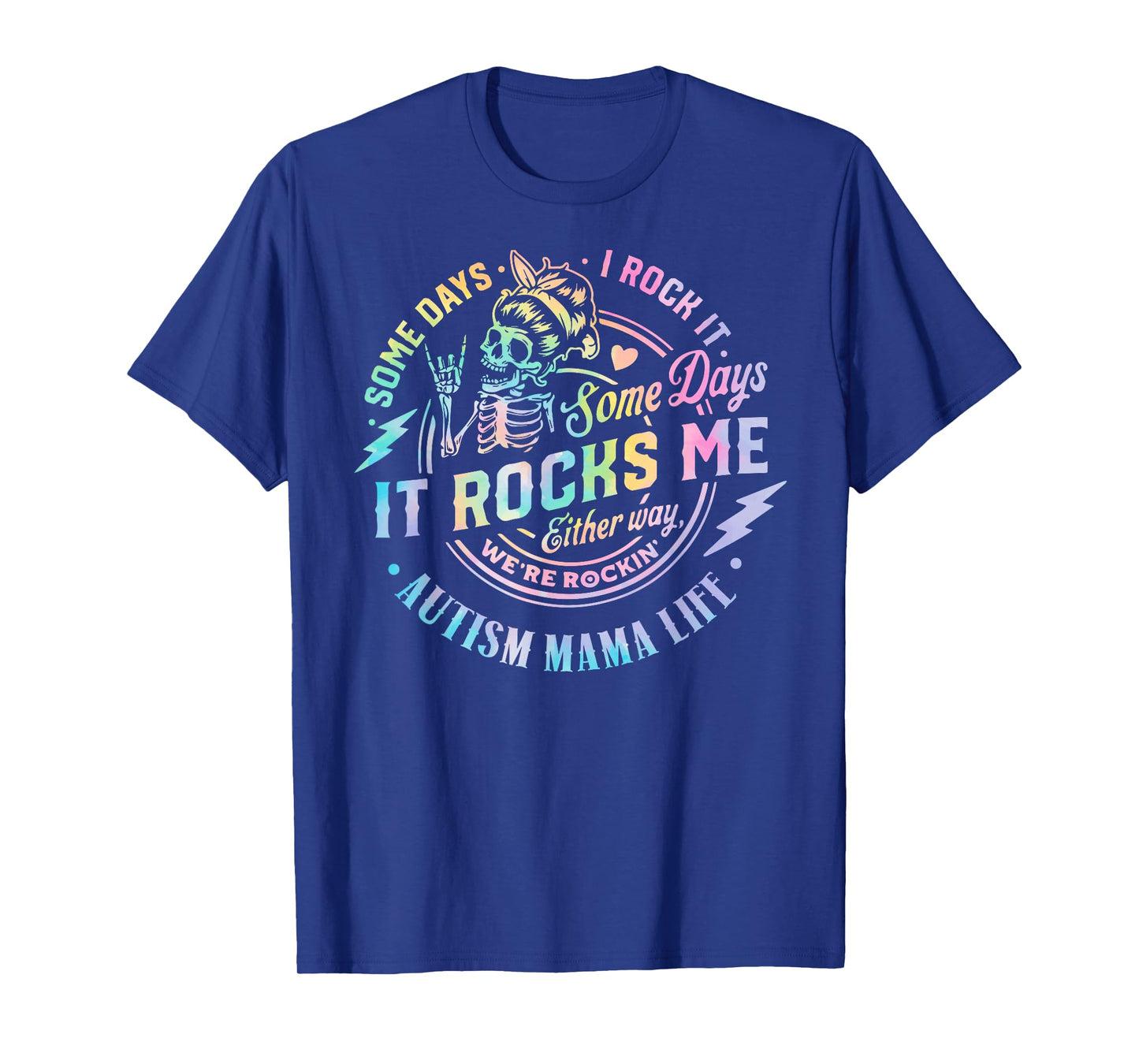 Autism Mama Life Some Days I Rock It Some Days It Rock Me T-Shirt