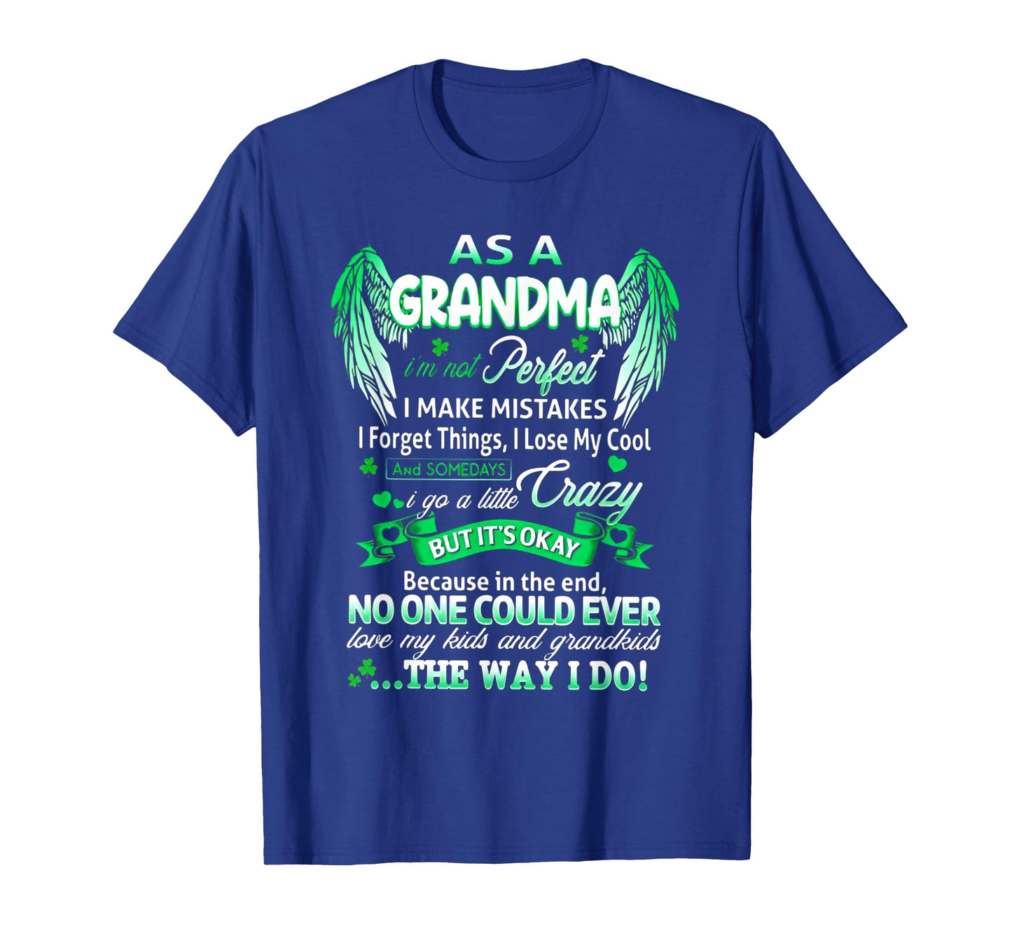 As A Grandma I'm Not Perfect I Make Mistakes I Forget Things T-Shirt