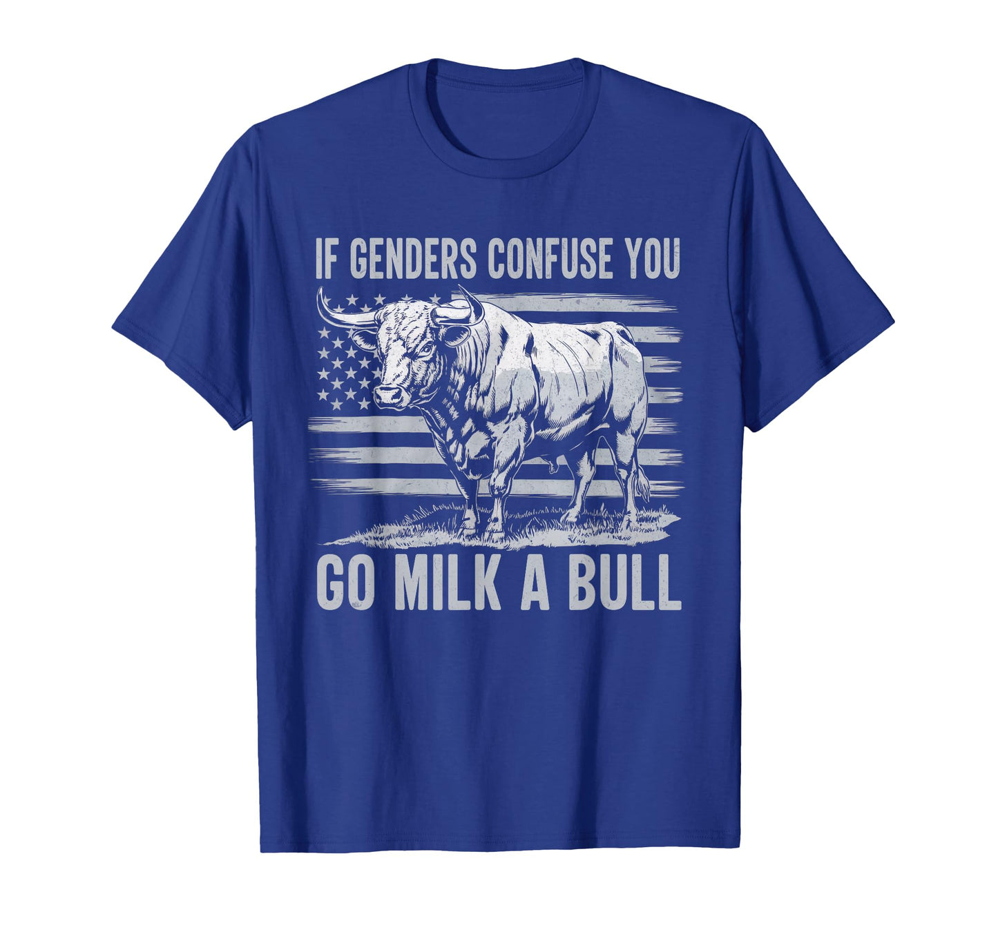 If Genders Confuse You Go Milk a Bull Vintage USA Flag T-Shirt