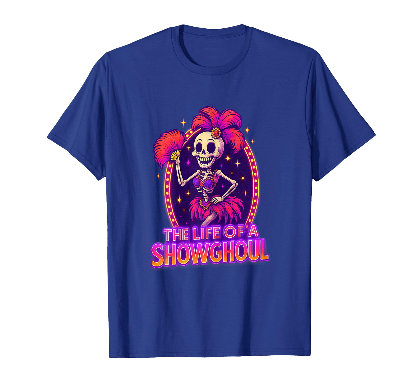 The Life of a Showghoul Retro Funny Halloween Show Skeleton T-Shirt
