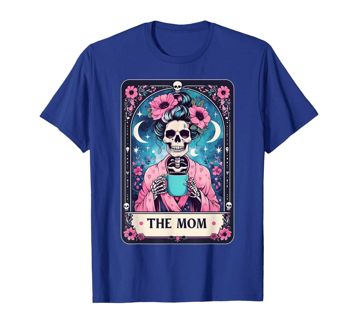 Happy Mother's Day The Mom Tarot Card Skeleton Mama Coffee T-Shirt