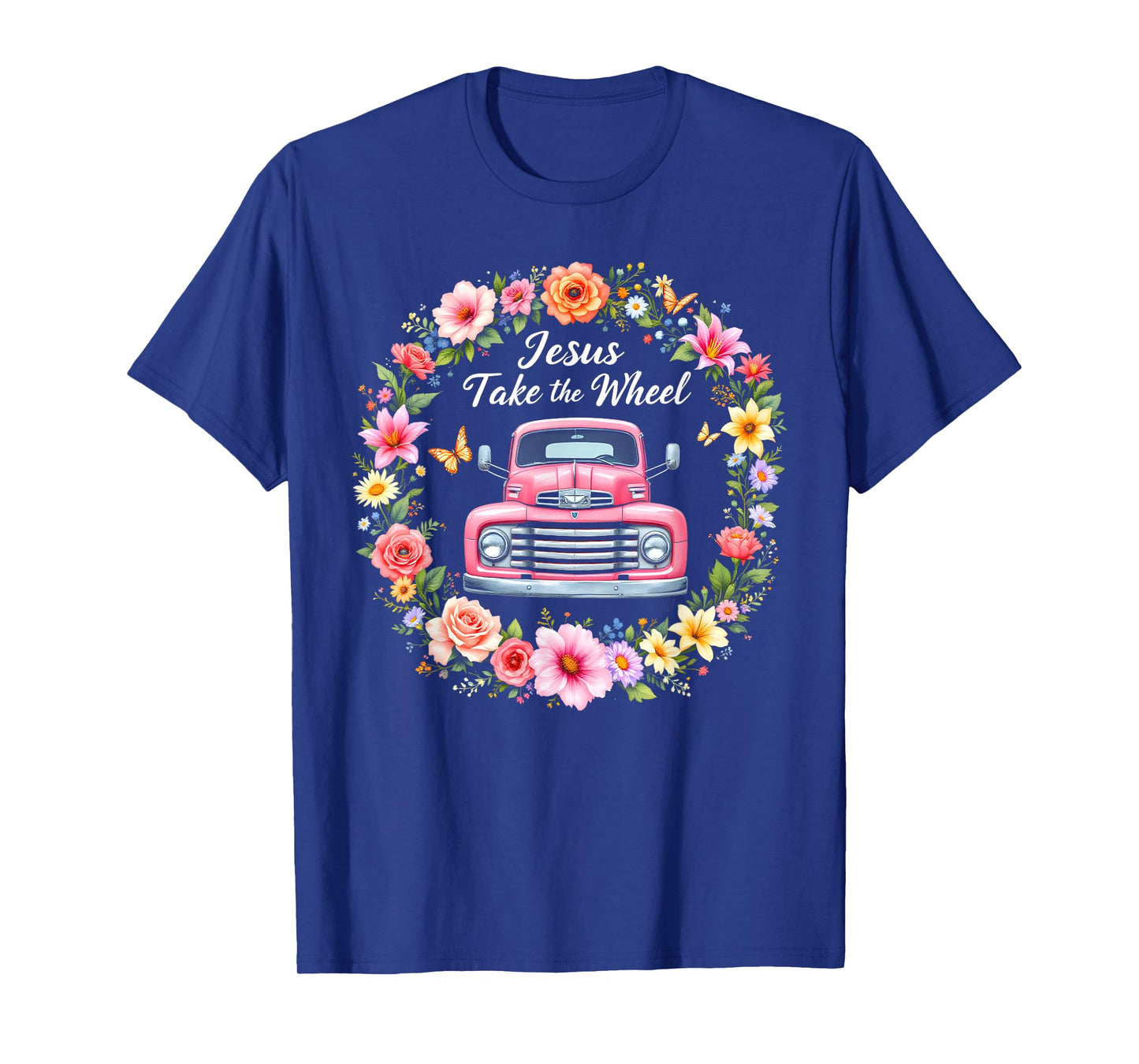 Jesus Take The Wheel Floral Farm Truck Catholic T-Shirt