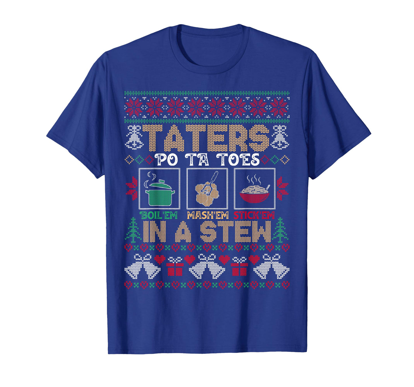 Funny Christmas Taters Potatoes Ugly Christmas Sweater T-Shirt