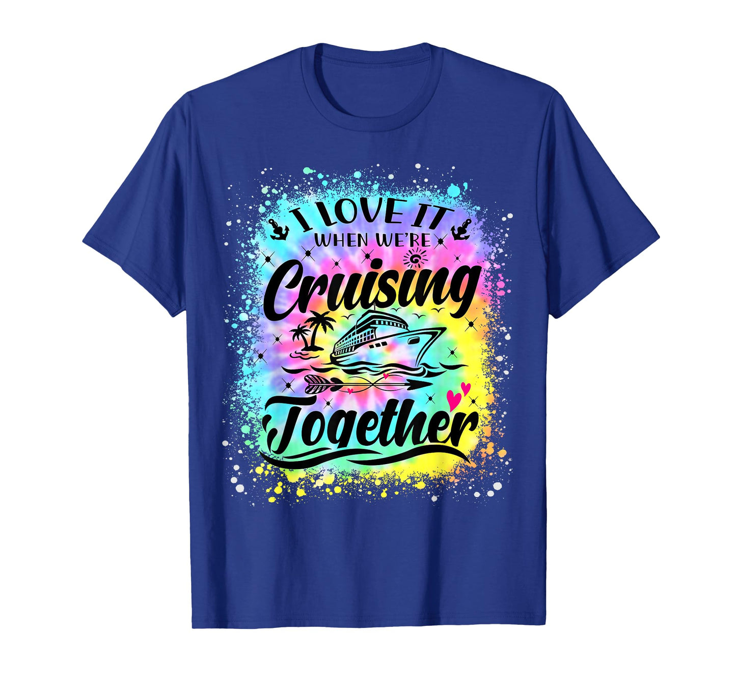 I Love It When We're Cruising Together Summer Couple Tie Dye T-Shirt