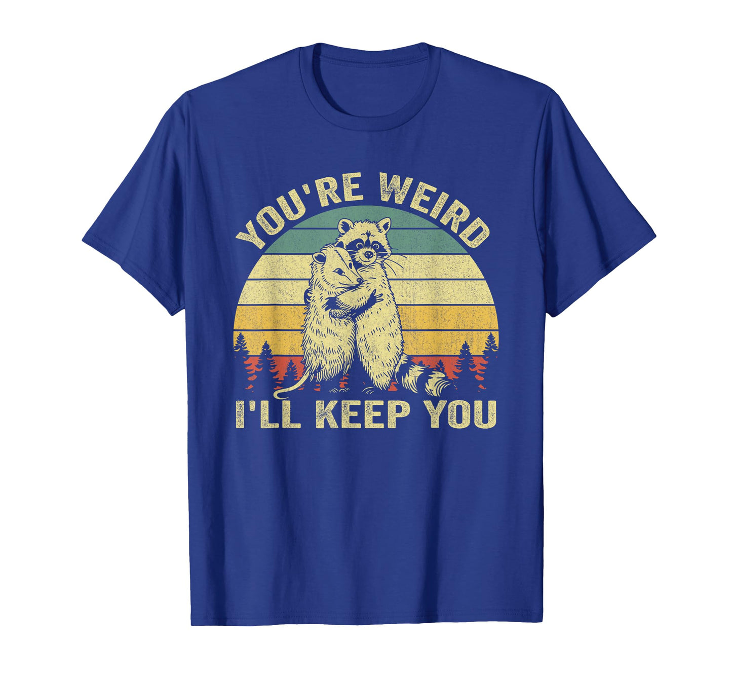 You're Weird I'll Keep You Funny Raccoon Opossum Couple T-Shirt