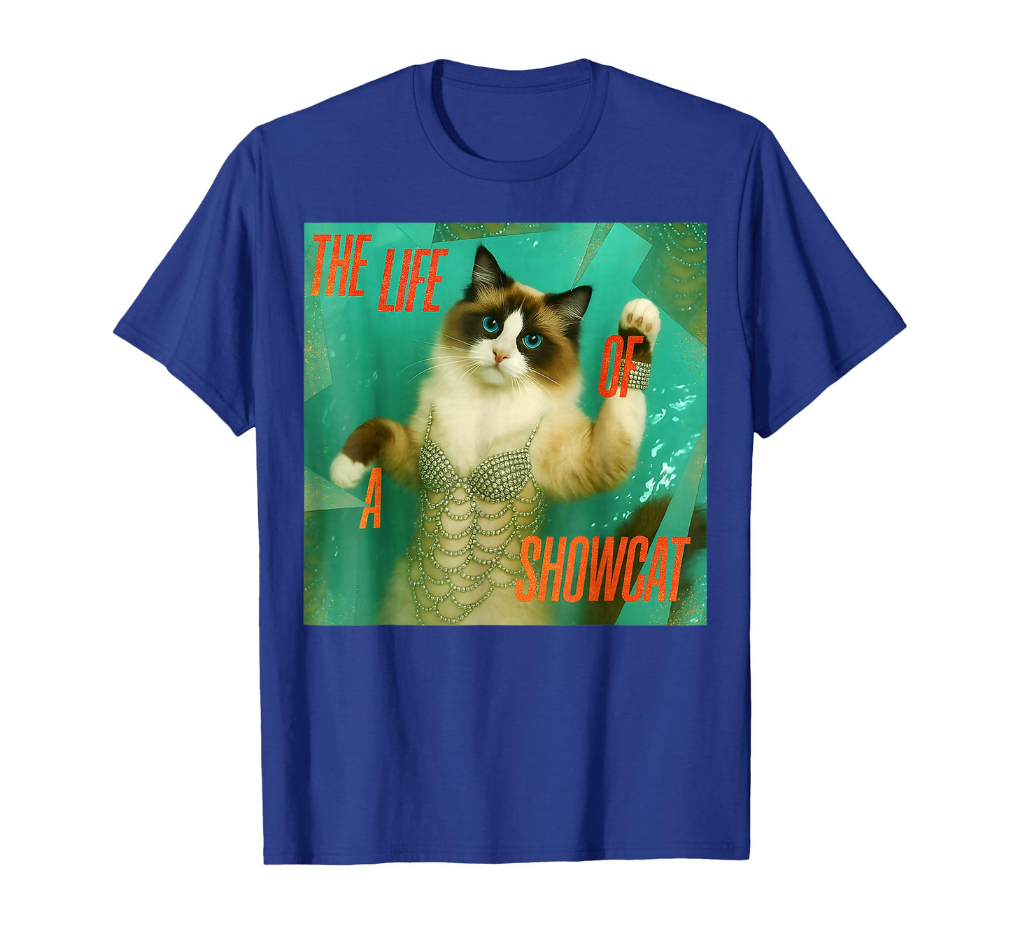 The Life of a Showcat Funny Costume Y2k Trendy Showcat 2025 T-Shirt