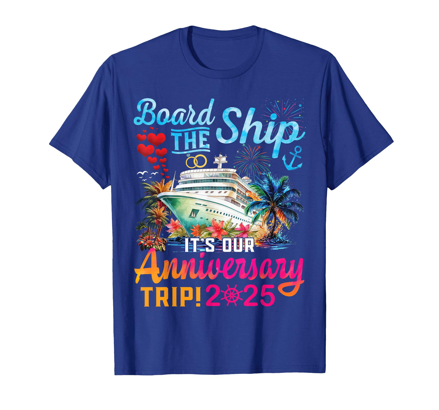 Board The Ship It's Our Anniversary Trip 2025 Couples Cruise T-Shirt