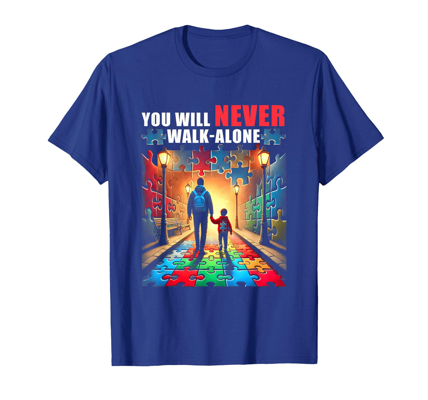 Autism Dad Mom You ll NeverWalk Alone Support Autism T-Shirt