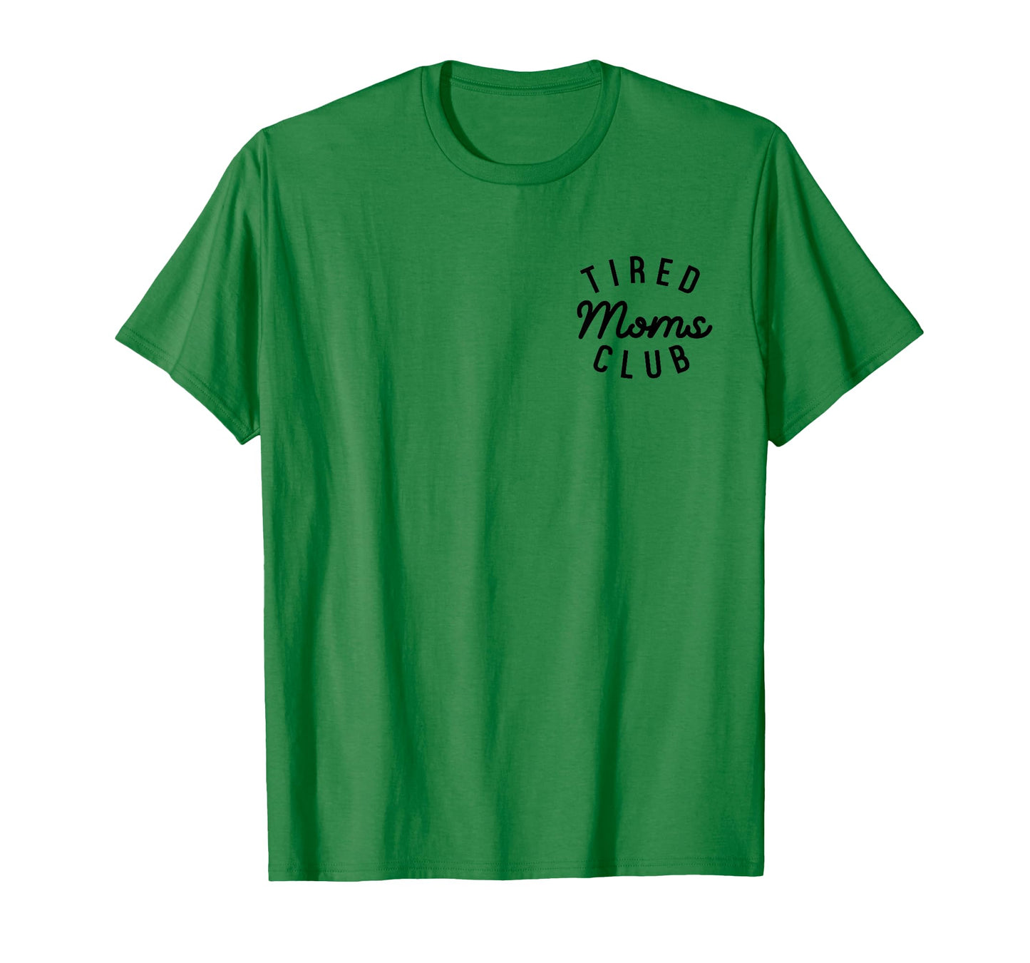 Tired Moms Club Cool Moms Mother’s Day Mom Appreciation T-Shirt