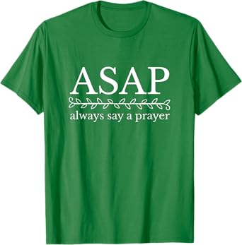 ASAP Always Say a Prayer Tshirt Christian Religious T-Shirt