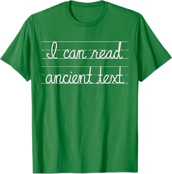 I can read ancient text T-Shirt